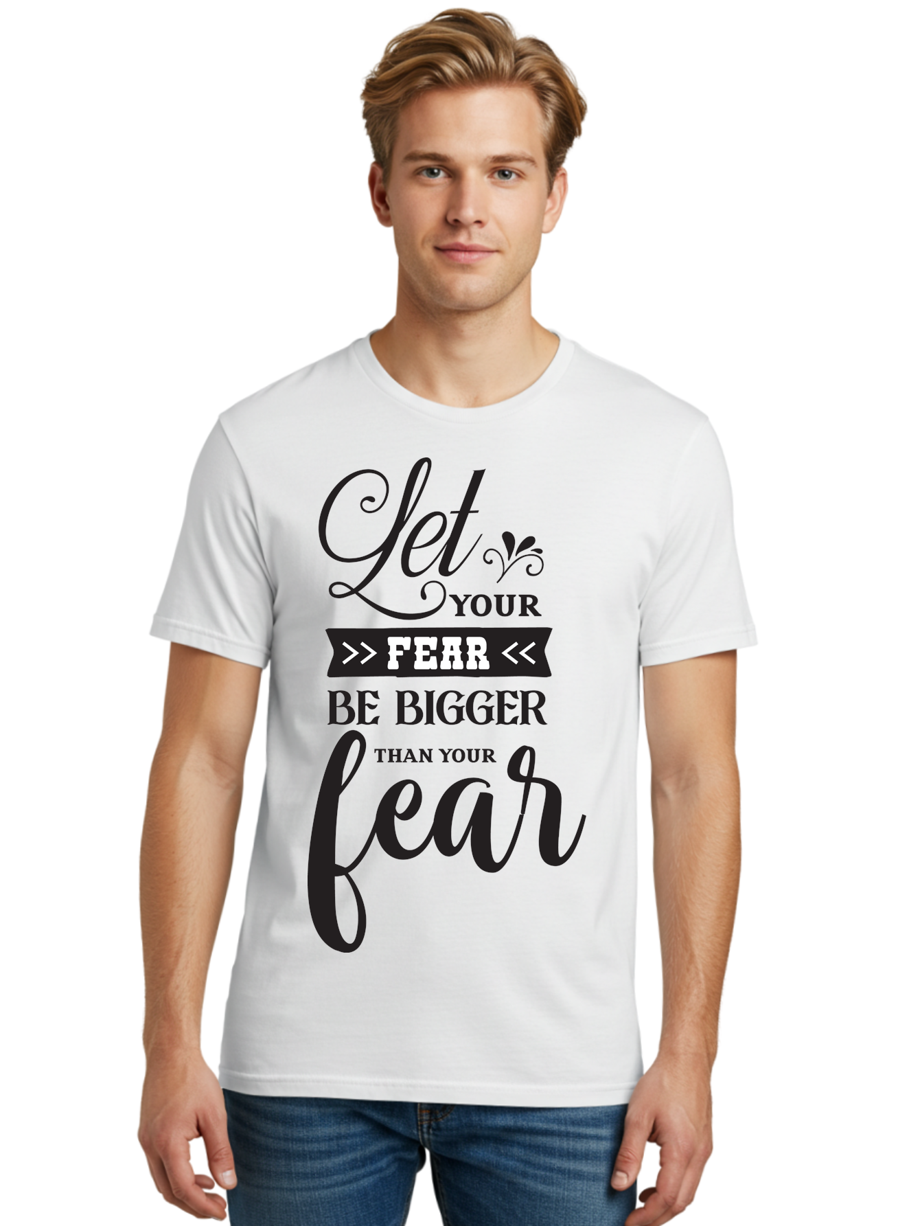 Let-Your-Fear-Be-Bigger-Than-Your-Fear Men'S Graphic Tee, 100% Cotton, Comfortable Casual Summer Wear, Machine Washable, Motivational Quote, Inspiring Words, Let Your Fear Be Bigger Than Your Fear, Overcoming Fear, Motivational Poster, Aac937 10