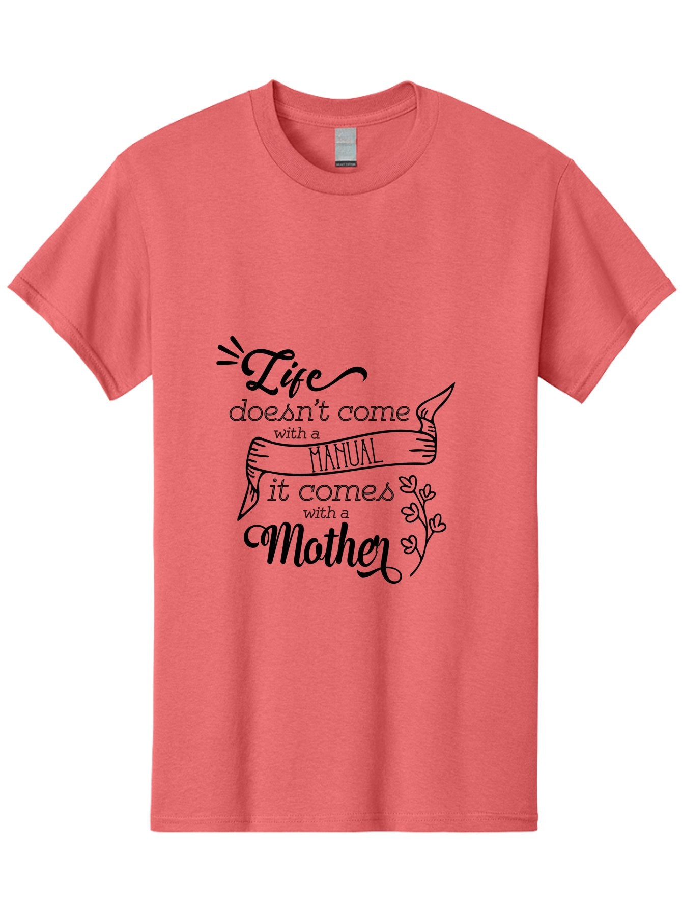 Life-Doesn-T-Come-With-A-Manual-It-Comes-With-A-Mother Men'S Graphic Tee, 100% Cotton, Comfortable Casual Summer Wear, Machine Washable, Inspirational Quote, Motherhood, Handmade Illustration, Quote About Mothers, Motherly Love, Quote Art Aac940 11