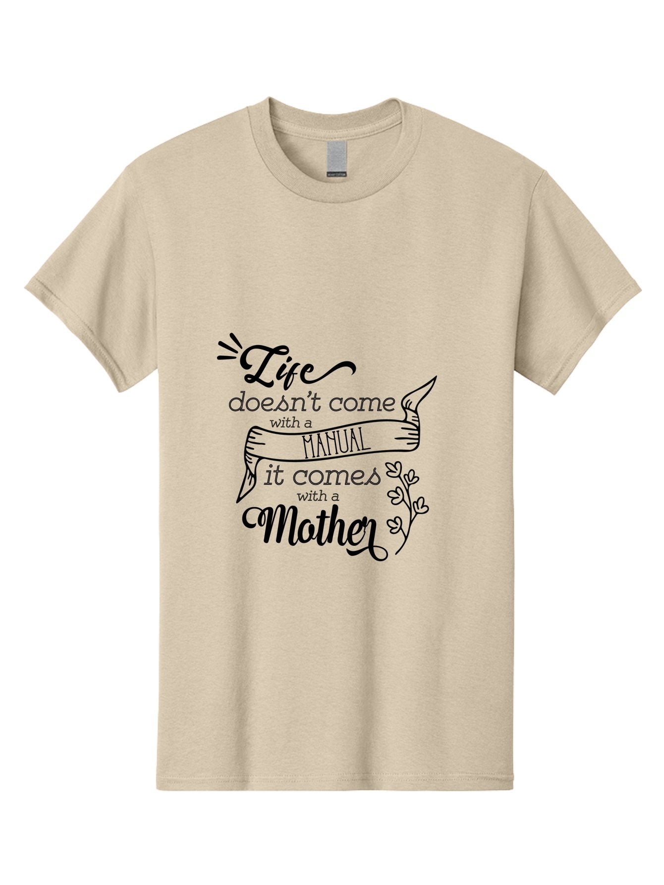 Life-Doesn-T-Come-With-A-Manual-It-Comes-With-A-Mother Men'S Graphic Tee, 100% Cotton, Comfortable Casual Summer Wear, Machine Washable, Inspirational Quote, Motherhood, Handmade Illustration, Quote About Mothers, Motherly Love, Quote Art Aac940 5