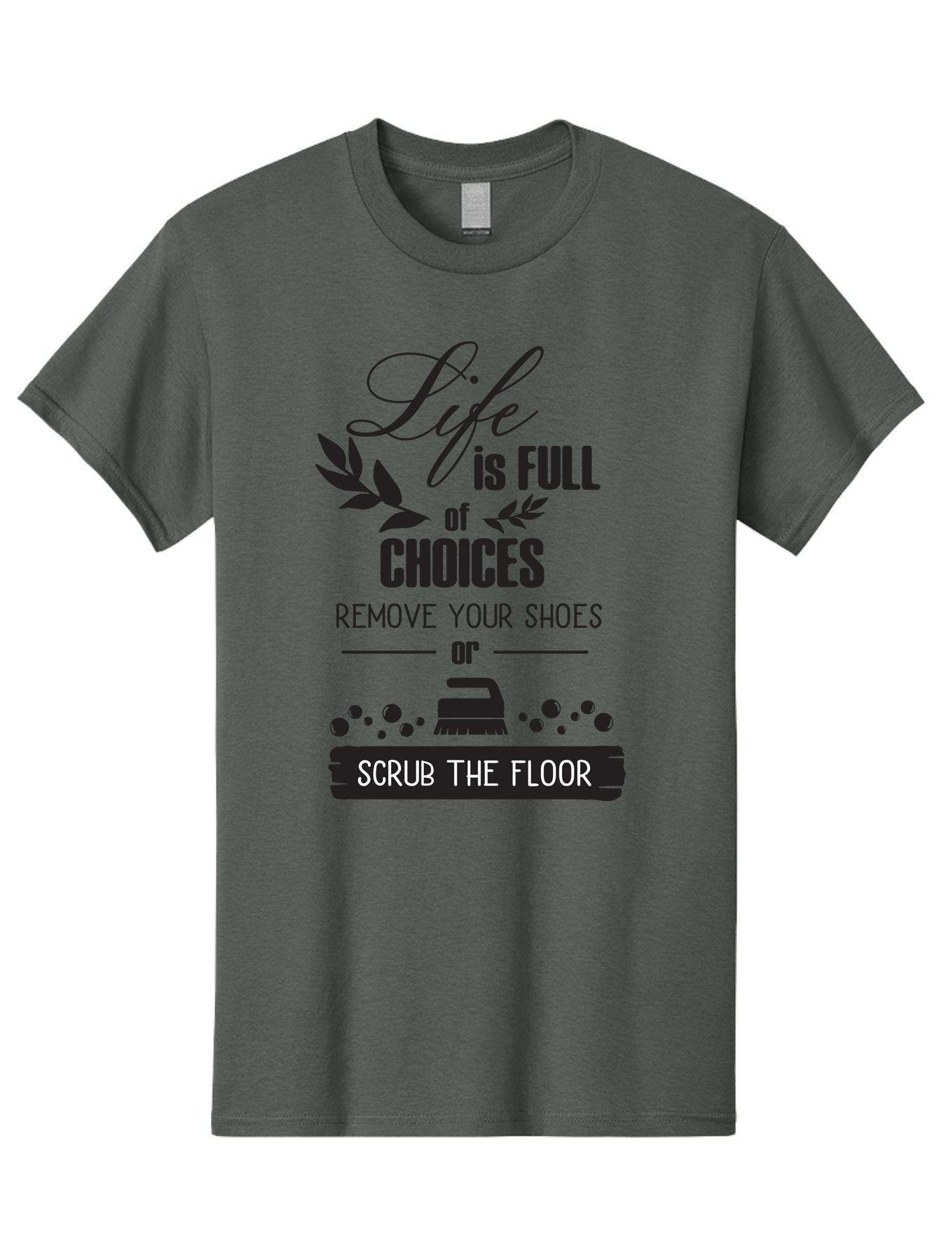 Life-Is-Full-Of-Choices Men'S Graphic Tee, 100% Cotton, Comfortable Casual Summer Wear, Machine Washable, Motivational Quote, Inspirational Saying, Life Choices, Remove Your Shoes, Scrub The Floor, Cleaning Motivation, Household Chores, Aac945 10
