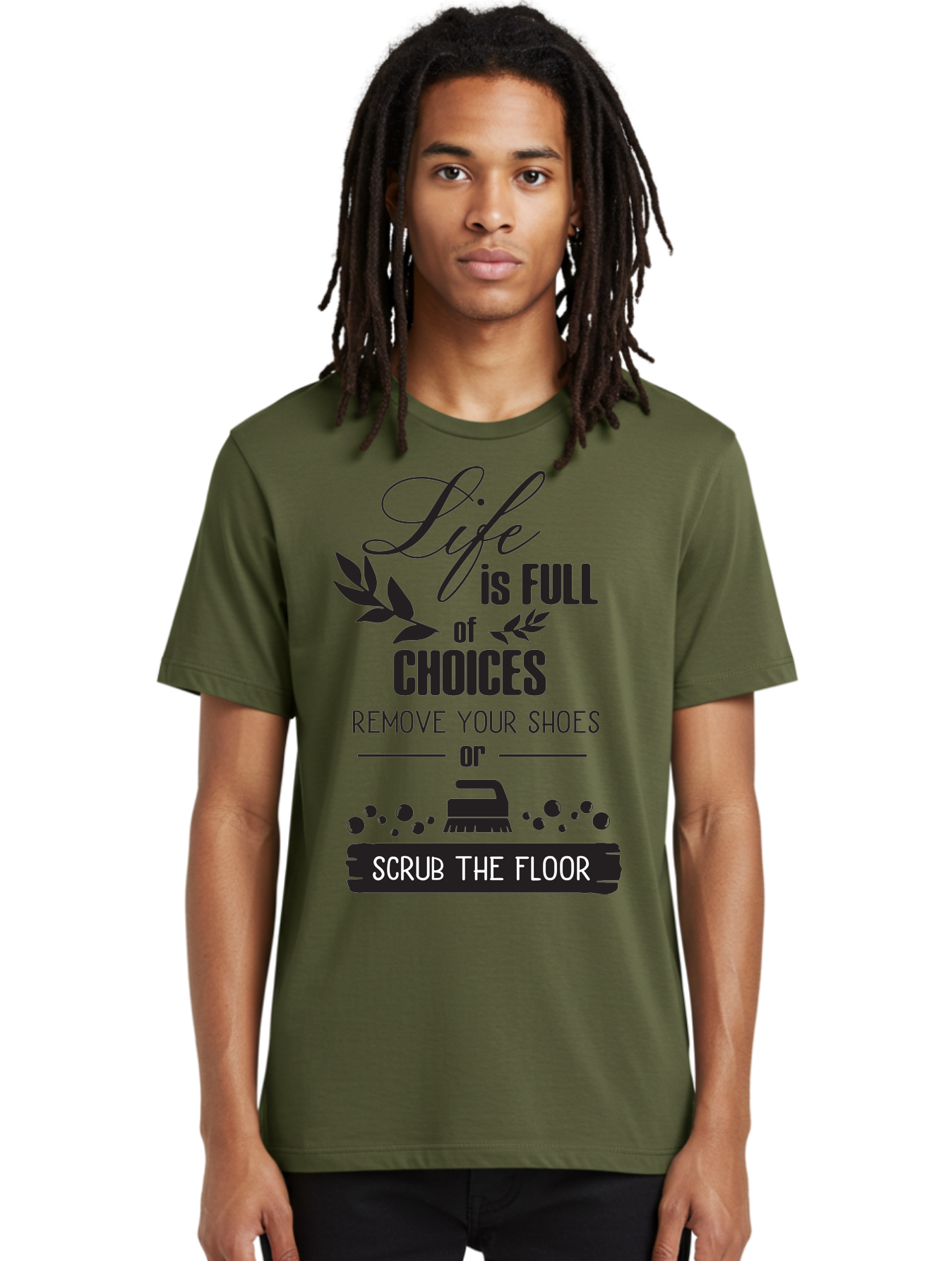 Life-Is-Full-Of-Choices Men'S Graphic Tee, 100% Cotton, Comfortable Casual Summer Wear, Machine Washable, Motivational Quote, Inspirational Saying, Life Choices, Remove Your Shoes, Scrub The Floor, Cleaning Motivation, Household Chores, Aac945 18