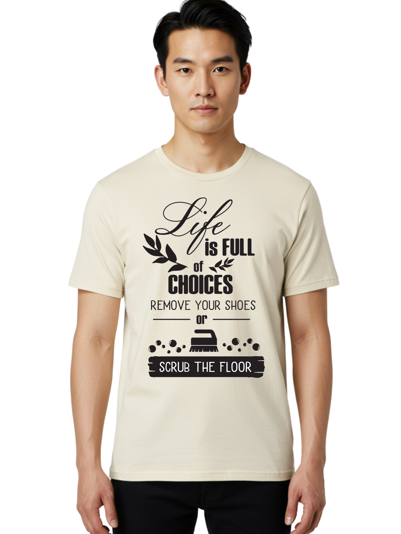 Life-Is-Full-Of-Choices Men'S Graphic Tee, 100% Cotton, Comfortable Casual Summer Wear, Machine Washable, Motivational Quote, Inspirational Saying, Life Choices, Remove Your Shoes, Scrub The Floor, Cleaning Motivation, Household Chores, Aac945 10