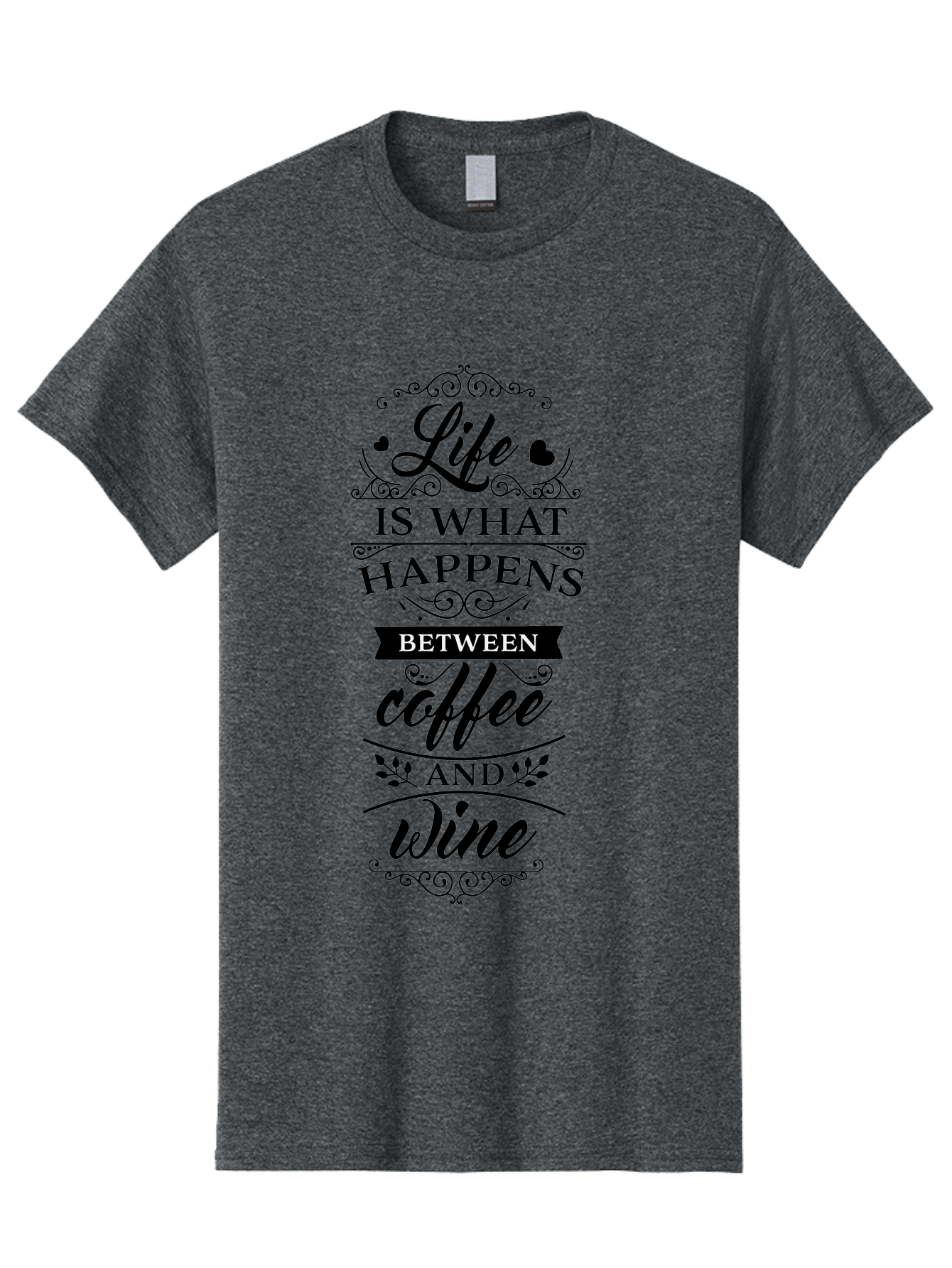 Life-Is-What-Happens-Between-Coffee-And-Wine Men'S Graphic Tee, 100% Cotton, Comfortable Casual Summer Wear, Machine Washable, Coffee And Wine Quote, Life Is What Happens Between Coffee And Wine, Typography Art, Inspirational Quotes, Aac949 15