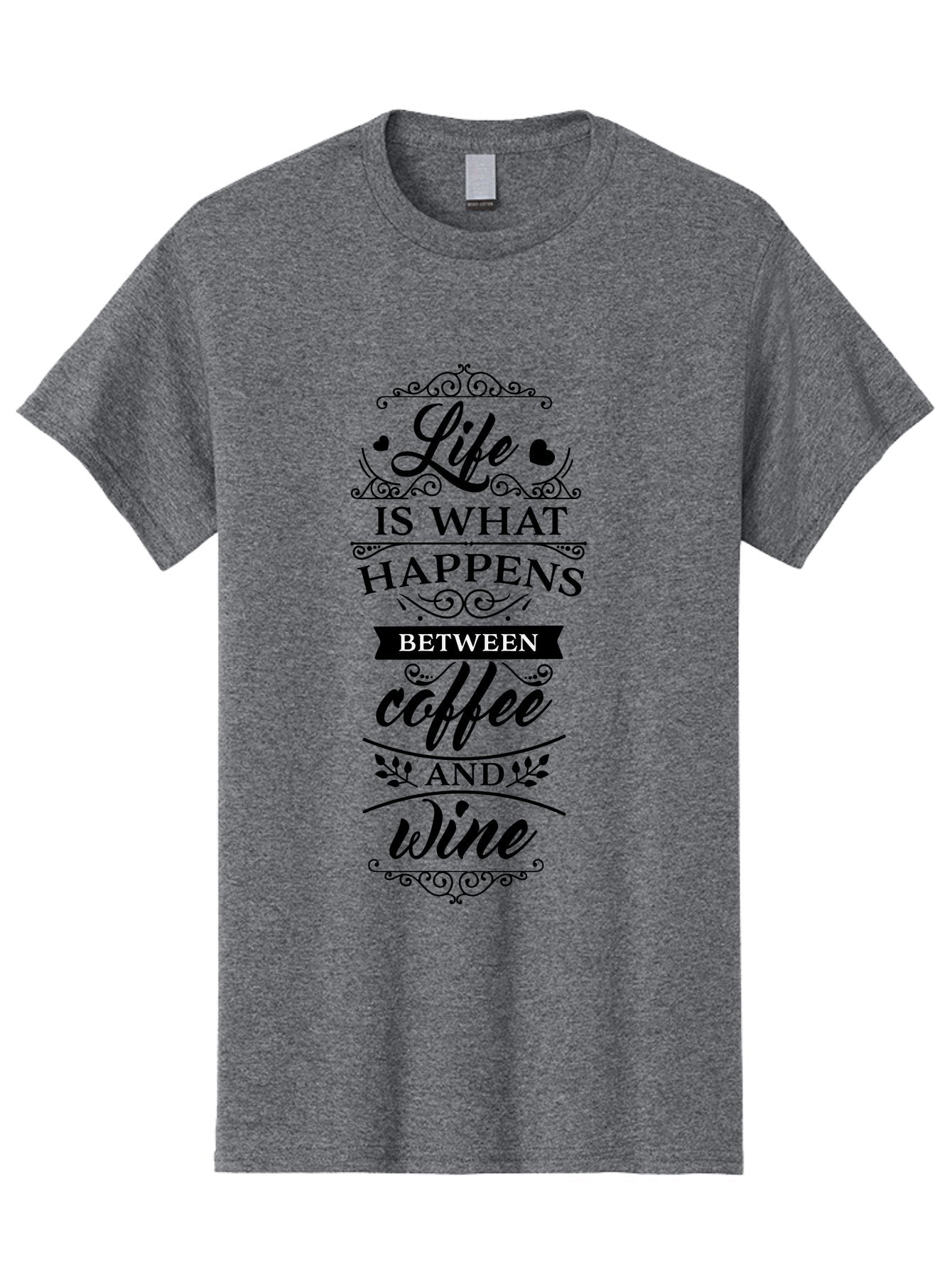 Life-Is-What-Happens-Between-Coffee-And-Wine Men'S Graphic Tee, 100% Cotton, Comfortable Casual Summer Wear, Machine Washable, Coffee And Wine Quote, Life Is What Happens Between Coffee And Wine, Typography Art, Inspirational Quotes, Aac949 13