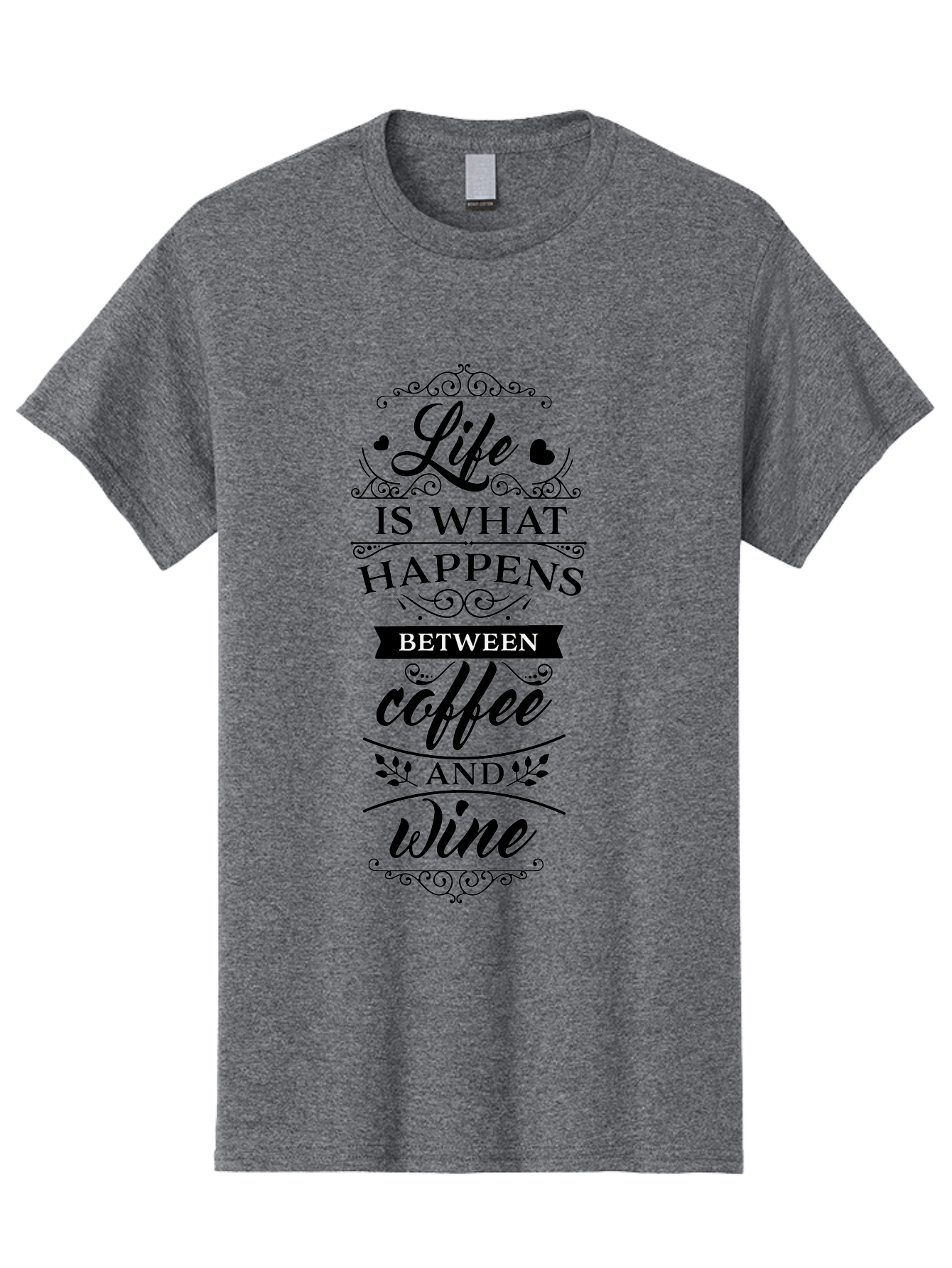 Life-Is-What-Happens-Between-Coffee-And-Wine Men'S Graphic Tee, 100% Cotton, Comfortable Casual Summer Wear, Machine Washable, Coffee And Wine Quote, Life Is What Happens Between Coffee And Wine, Typography Art, Inspirational Quotes, Aac949 29