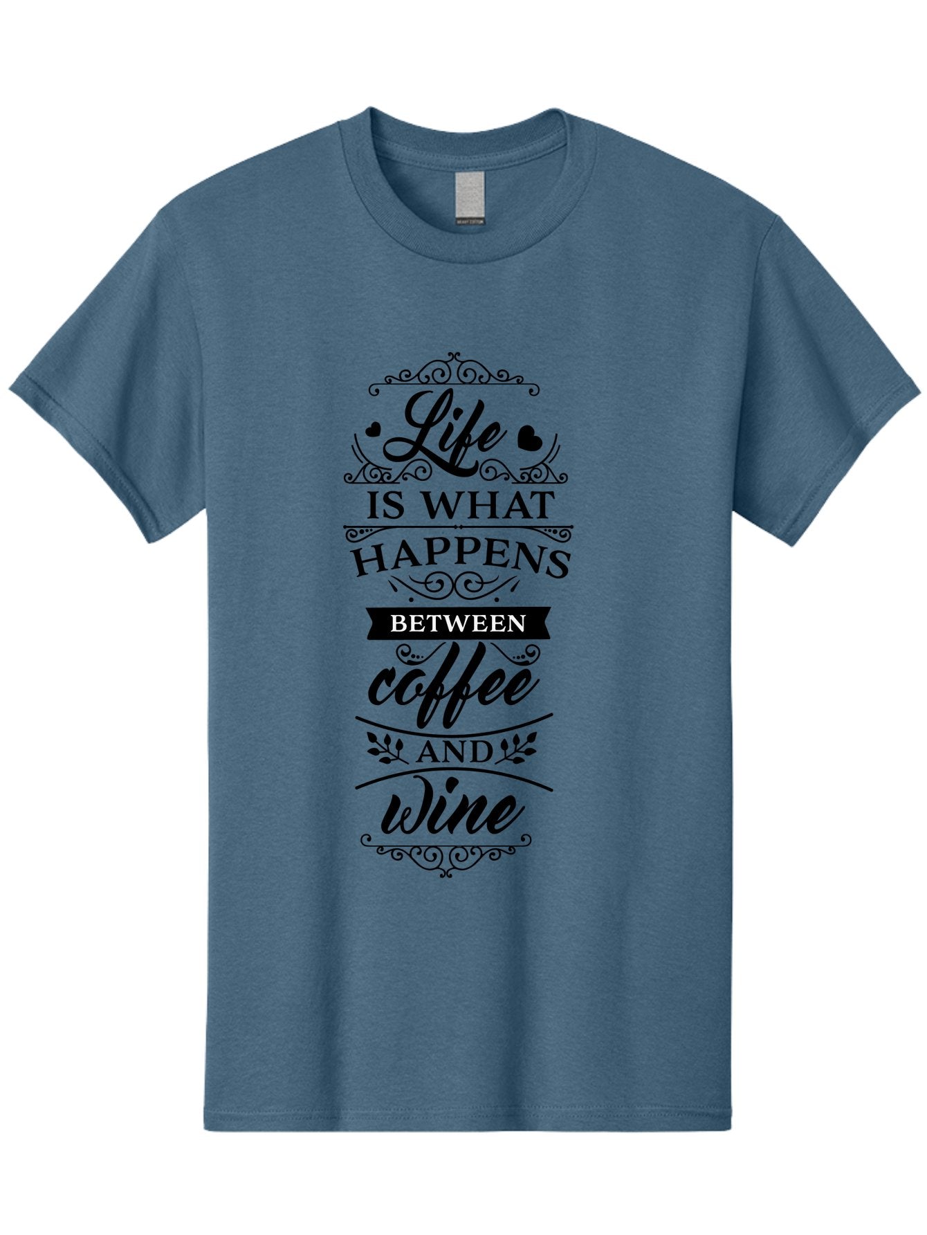 Life-Is-What-Happens-Between-Coffee-And-Wine Men'S Graphic Tee, 100% Cotton, Comfortable Casual Summer Wear, Machine Washable, Coffee And Wine Quote, Life Is What Happens Between Coffee And Wine, Typography Art, Inspirational Quotes, Aac949 3