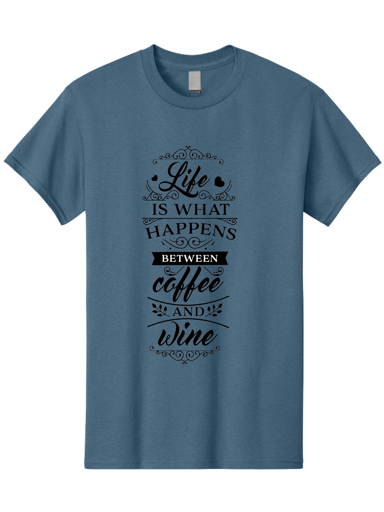 Life-Is-What-Happens-Between-Coffee-And-Wine Men'S Graphic Tee, 100% Cotton, Comfortable Casual Summer Wear, Machine Washable, Coffee And Wine Quote, Life Is What Happens Between Coffee And Wine, Typography Art, Inspirational Quotes, Aac949 17