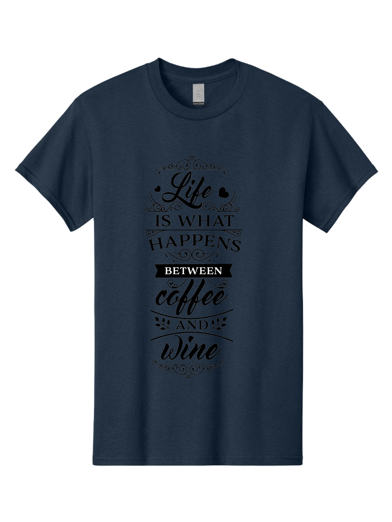 Life-Is-What-Happens-Between-Coffee-And-Wine Men'S Graphic Tee, 100% Cotton, Comfortable Casual Summer Wear, Machine Washable, Coffee And Wine Quote, Life Is What Happens Between Coffee And Wine, Typography Art, Inspirational Quotes, Aac949 11