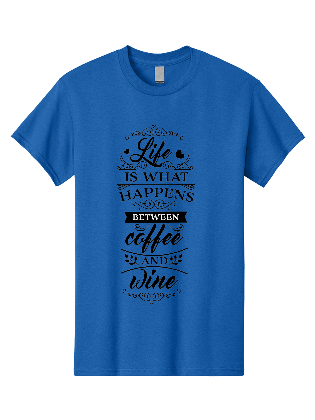 Life-Is-What-Happens-Between-Coffee-And-Wine Men'S Graphic Tee, 100% Cotton, Comfortable Casual Summer Wear, Machine Washable, Coffee And Wine Quote, Life Is What Happens Between Coffee And Wine, Typography Art, Inspirational Quotes, Aac949 13