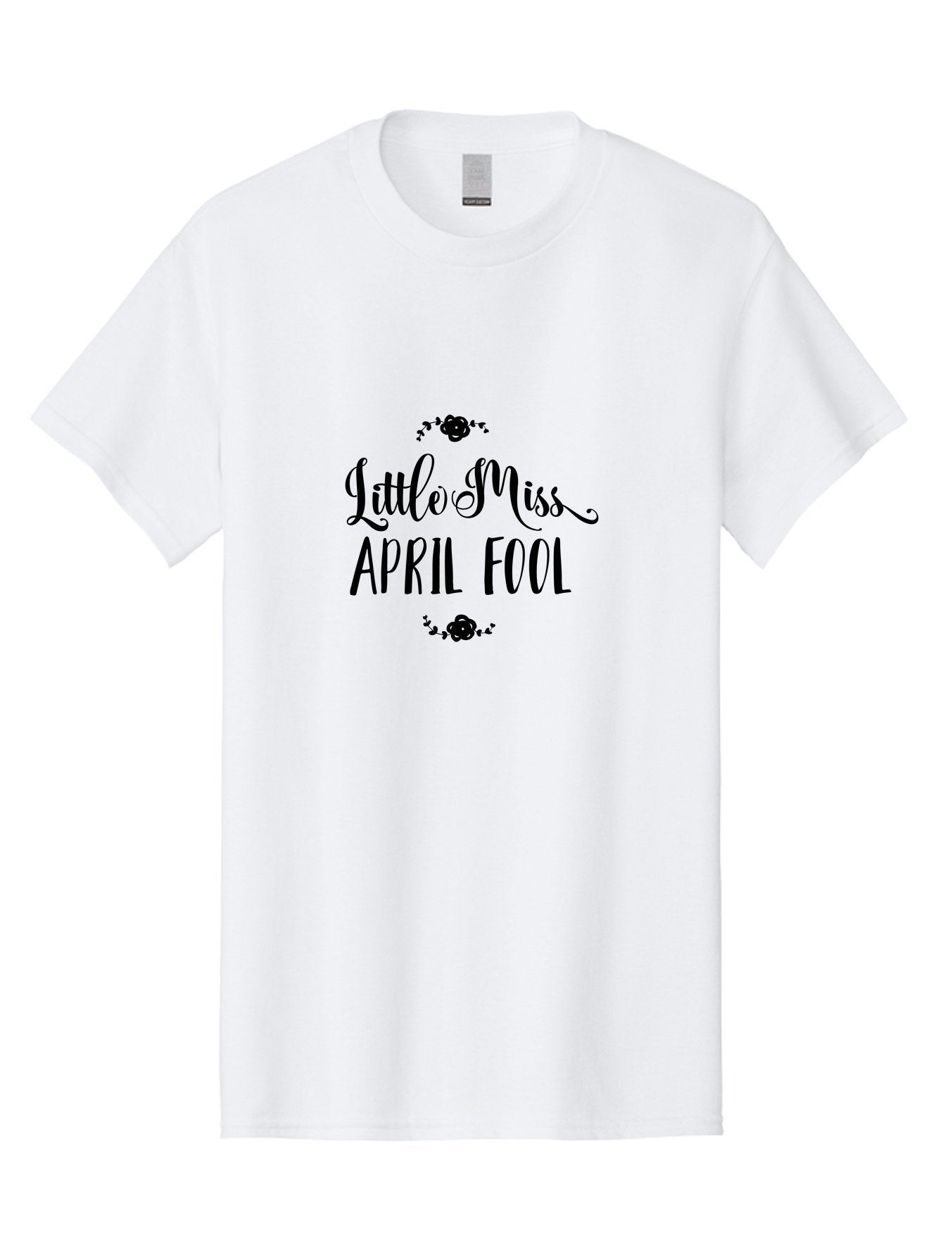 Little-Miss-April-Fool Men'S Graphic Tee, 100% Cotton, Comfortable Casual Summer Wear, Machine Washable, April Fools Day, Prankster, Playful Humor, Little Miss, Black Roses, Elegant Script, Whimsical Design, Spring Pranks, Funny Graphics, Aac956 15