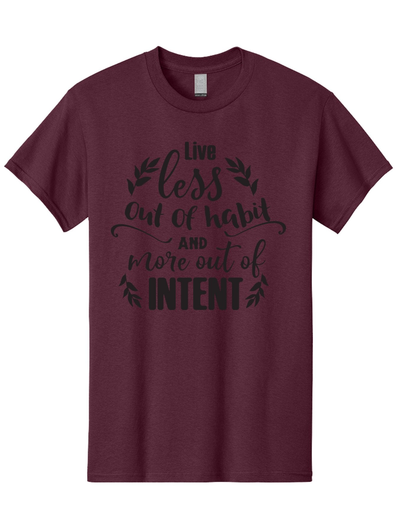 Live-Less-Out-Of-Habit-And-More-Out-Of-Intent Men'S Graphic Tee, 100% Cotton, Comfortable Casual Summer Wear, Machine Washable, Motivational Quote, Inspirational Words, Live With Intent, Positive Affirmation, Self-Improvement, Mindfulness, Aac963 5