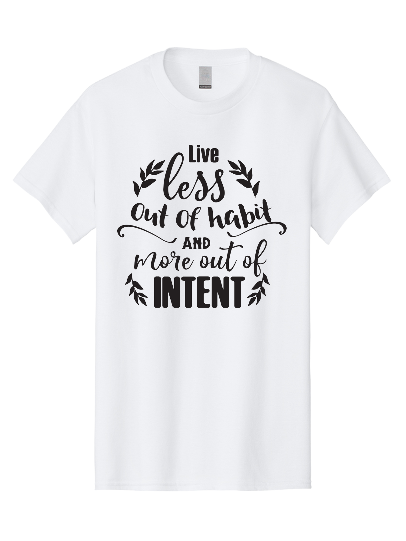 Live-Less-Out-Of-Habit-And-More-Out-Of-Intent Men'S Graphic Tee, 100% Cotton, Comfortable Casual Summer Wear, Machine Washable, Motivational Quote, Inspirational Words, Live With Intent, Positive Affirmation, Self-Improvement, Mindfulness, Aac963