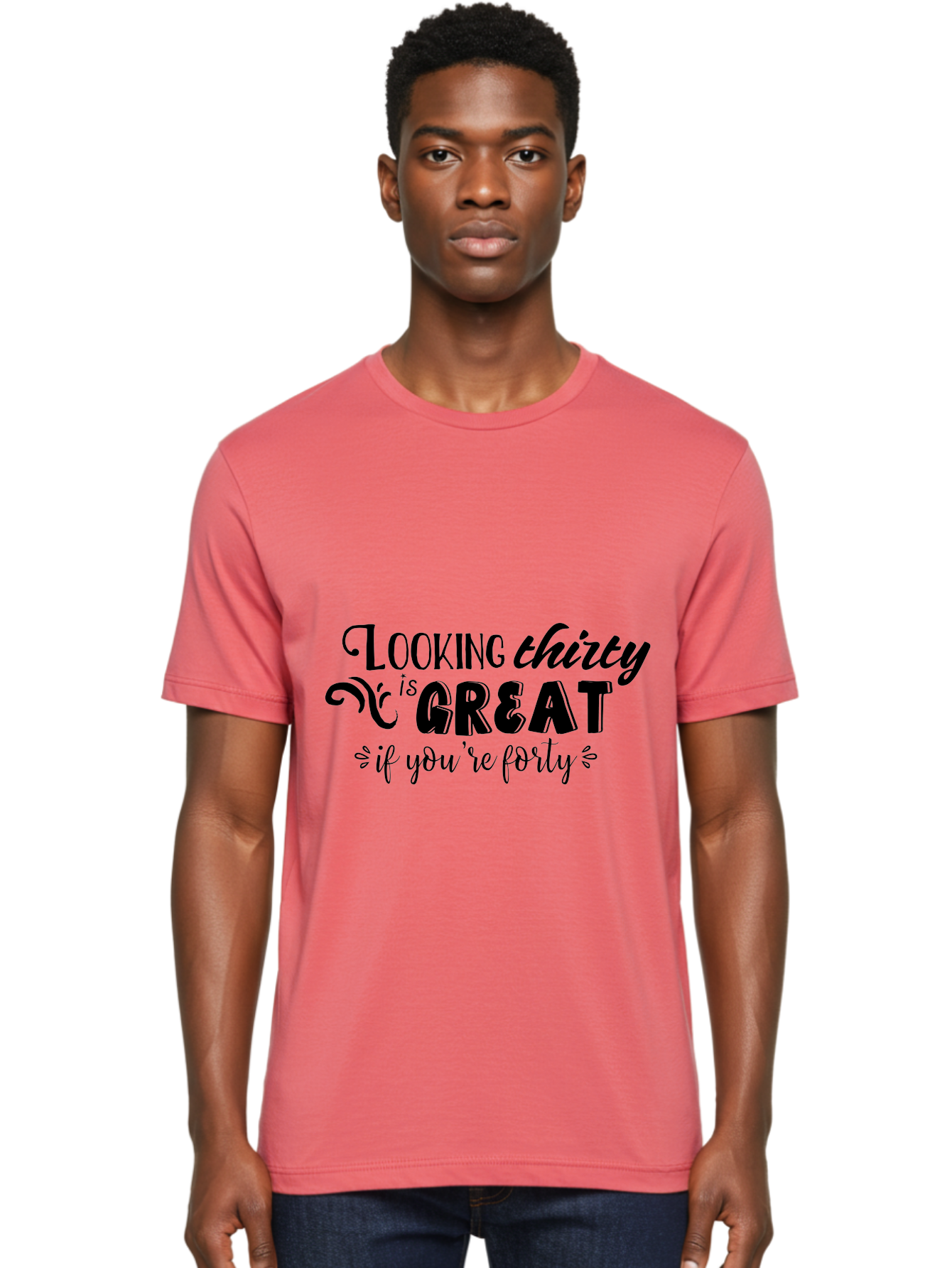 Looking-Thirty-Is-Great-If-You-Re-Forty Men'S Graphic Tee, 100% Cotton, Comfortable Casual Summer Wear, Machine Washable, Funny Quote, Humorous Saying, Age Joke, Witty Phrase, Clever Humor, Sassy Quote, Funny T-Shirt Design, Funny Saying Aac968