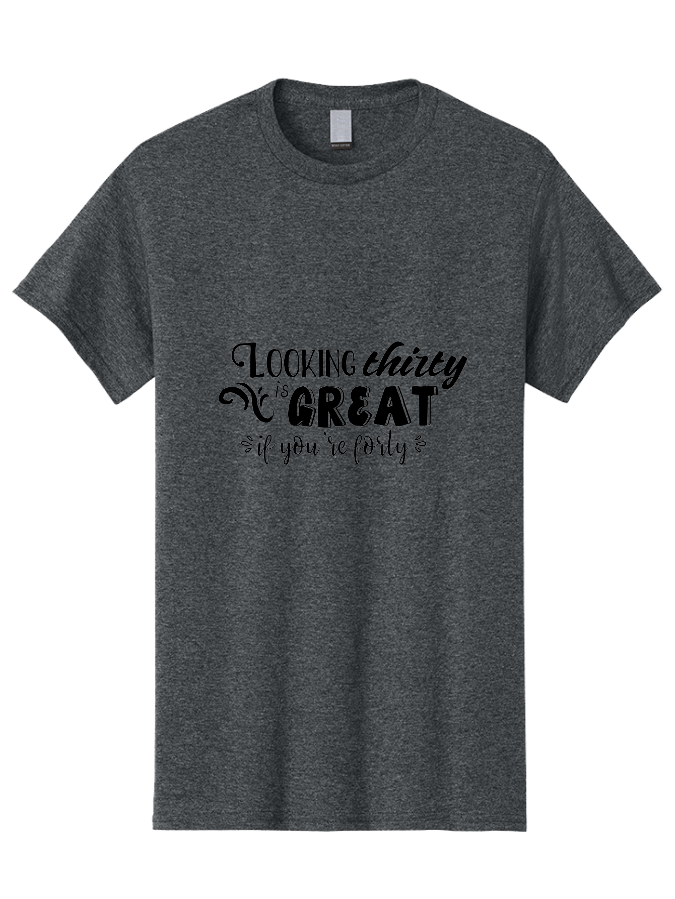 Looking-Thirty-Is-Great-If-You-Re-Forty Men'S Graphic Tee, 100% Cotton, Comfortable Casual Summer Wear, Machine Washable, Funny Quote, Humorous Saying, Age Joke, Witty Phrase, Clever Humor, Sassy Quote, Funny T-Shirt Design, Funny Saying Aac968 21