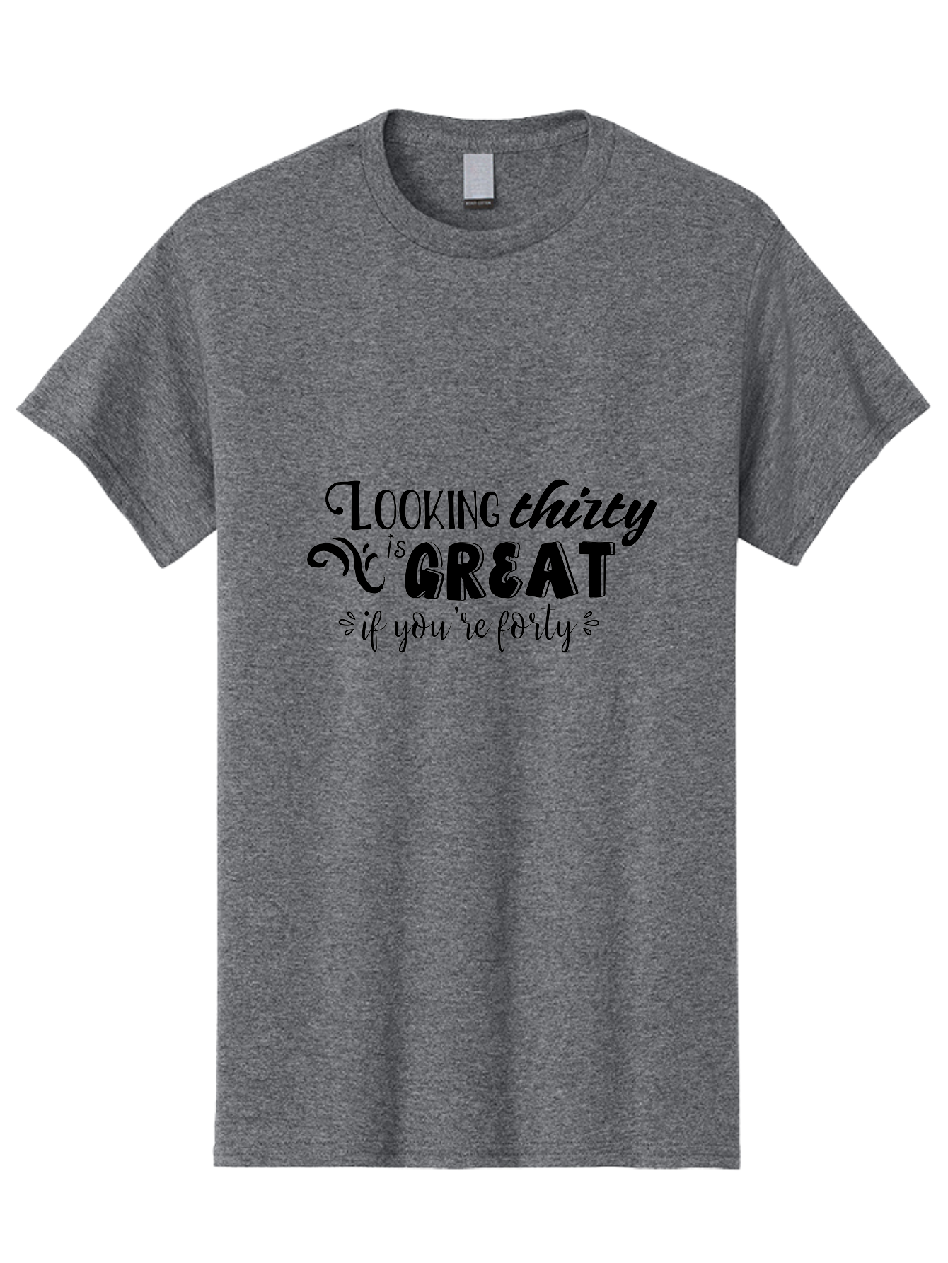 Looking-Thirty-Is-Great-If-You-Re-Forty Men'S Graphic Tee, 100% Cotton, Comfortable Casual Summer Wear, Machine Washable, Funny Quote, Humorous Saying, Age Joke, Witty Phrase, Clever Humor, Sassy Quote, Funny T-Shirt Design, Funny Saying Aac968 13