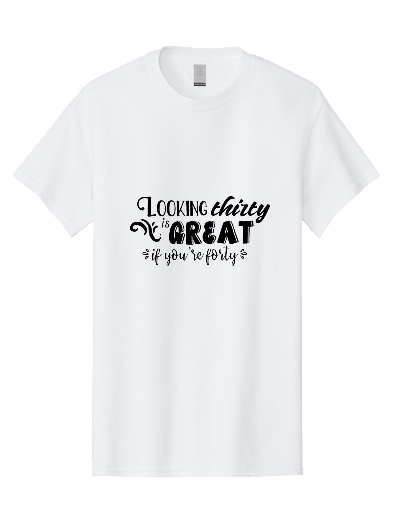 Looking-Thirty-Is-Great-If-You-Re-Forty Men'S Graphic Tee, 100% Cotton, Comfortable Casual Summer Wear, Machine Washable, Funny Quote, Humorous Saying, Age Joke, Witty Phrase, Clever Humor, Sassy Quote, Funny T-Shirt Design, Funny Saying Aac968 5