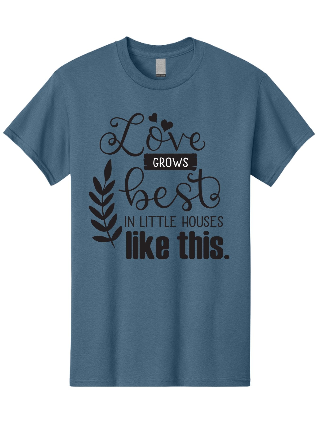 Love-Grows-Best Men'S Graphic Tee, 100% Cotton, Comfortable Casual Summer Wear, Machine Washable, Love Grows Best In Little Houses, Home Decor, Typography Art, Inspirational Quotes, Minimalist Design, Cozy Living, Leaf Motifs Aac973 11