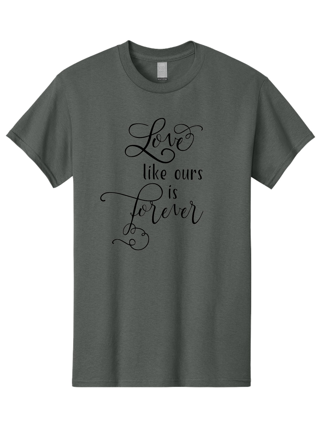Love-Like-Ours-Is-Forever Men'S Graphic Tee, 100% Cotton, Comfortable Casual Summer Wear, Machine Washable, Love Quote, Forever Love, Romantic Phrase, Cursive Text, Black Lettering, Motivational Quote, Inspirational Words, Love Is Forever Aac978 23
