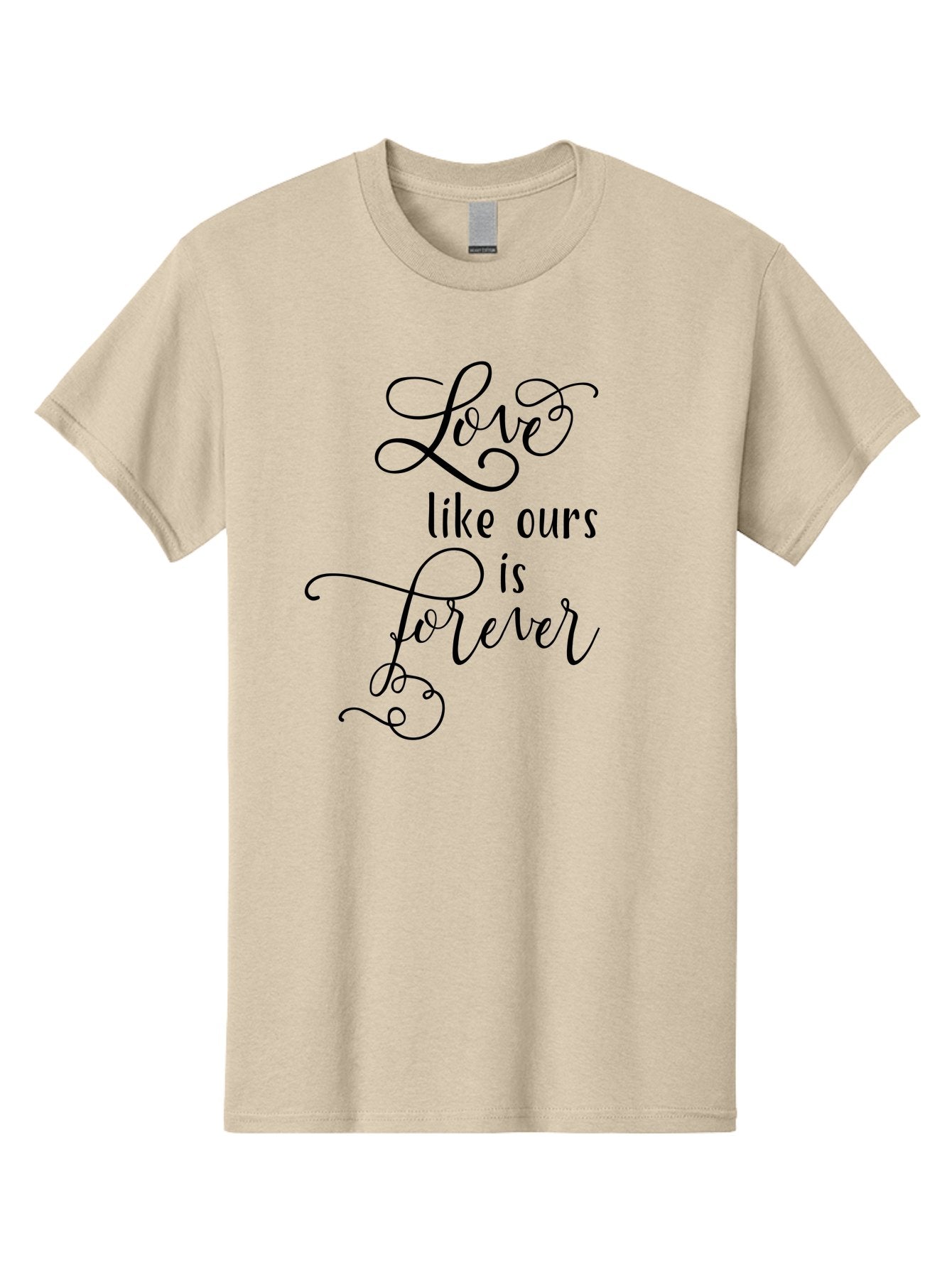 Love-Like-Ours-Is-Forever Men'S Graphic Tee, 100% Cotton, Comfortable Casual Summer Wear, Machine Washable, Love Quote, Forever Love, Romantic Phrase, Cursive Text, Black Lettering, Motivational Quote, Inspirational Words, Love Is Forever Aac978 6