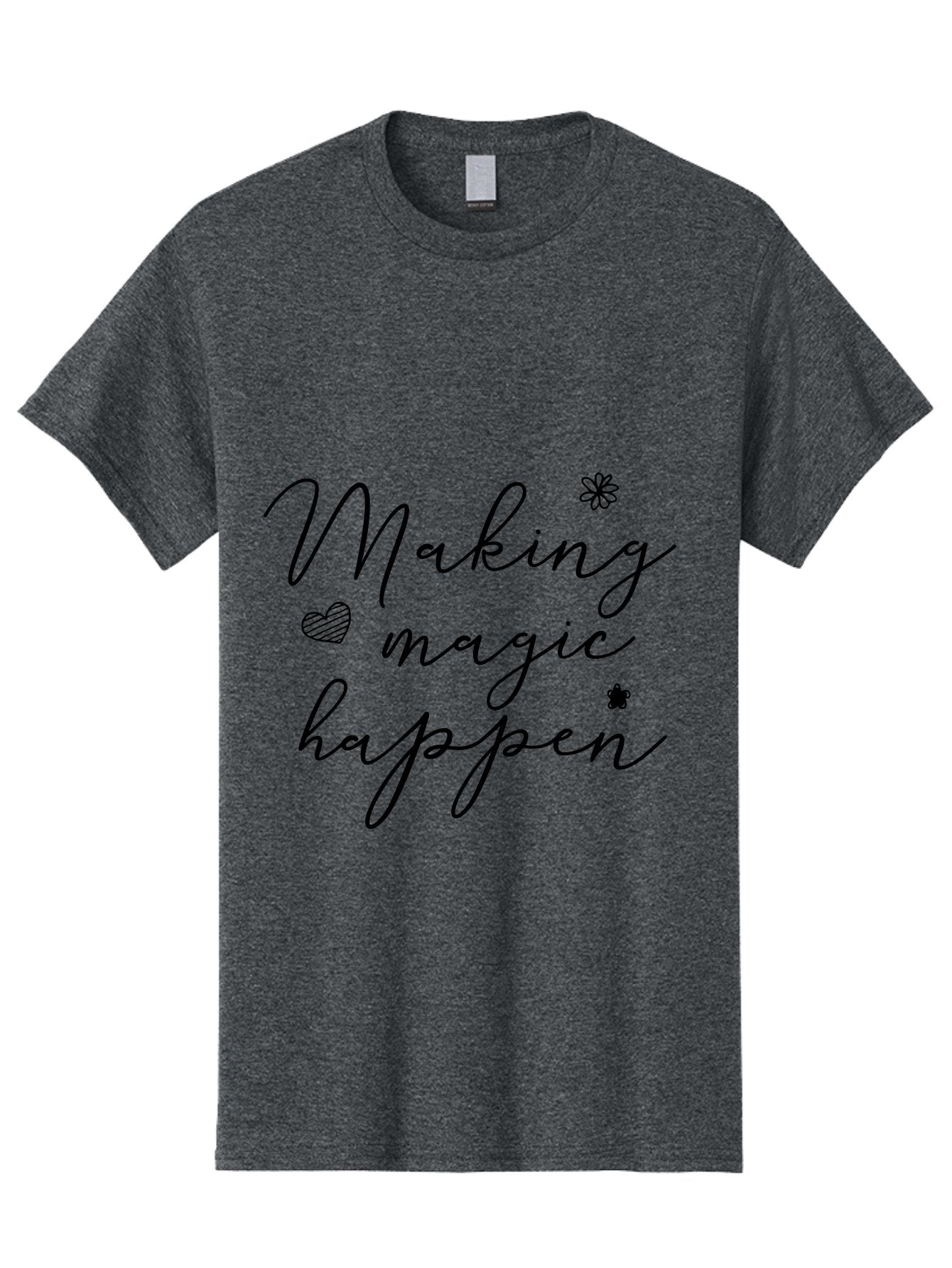 Making-Magic-Happen Men'S Graphic Tee, 100% Cotton, Comfortable Casual Summer Wear, Machine Washable, Inspirational Quote, Motivational Phrase, Positive Message, Making Magic Happen, Cursive Text, Heart Symbol, Flower Icons, Uplifting Words, Aac989 3