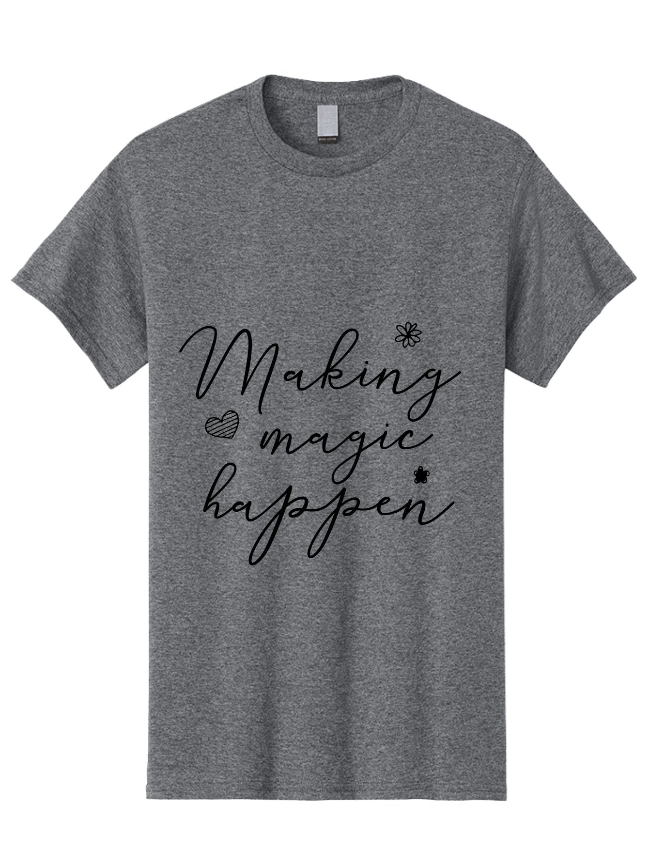 Making-Magic-Happen Men'S Graphic Tee, 100% Cotton, Comfortable Casual Summer Wear, Machine Washable, Inspirational Quote, Motivational Phrase, Positive Message, Making Magic Happen, Cursive Text, Heart Symbol, Flower Icons, Uplifting Words, Aac989 5