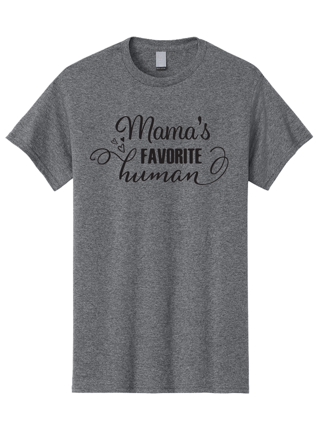 Mama-S-Favorite-Human Men'S Graphic Tee, 100% Cotton, Comfortable Casual Summer Wear, Machine Washable, Mama'S Favorite Human, Heartwarming Phrase, Cursive Font, Decorative Hearts, Favorite Child, Mother'S Love, Family Bonding, Aac993 29