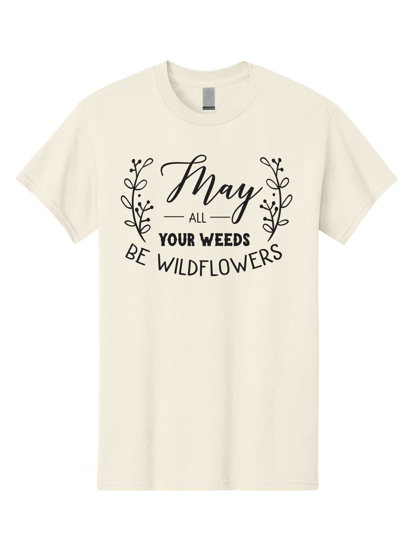 May-All-Your-Weeds-Be-Wildflowers Men'S Graphic Tee, 100% Cotton, Comfortable Casual Summer Wear, Machine Washable, Inspirational Quote, Wildflowers, Weeds, Positive Message, Floral Design, Motivational Phrase, Gardening Inspiration, Aac995 4