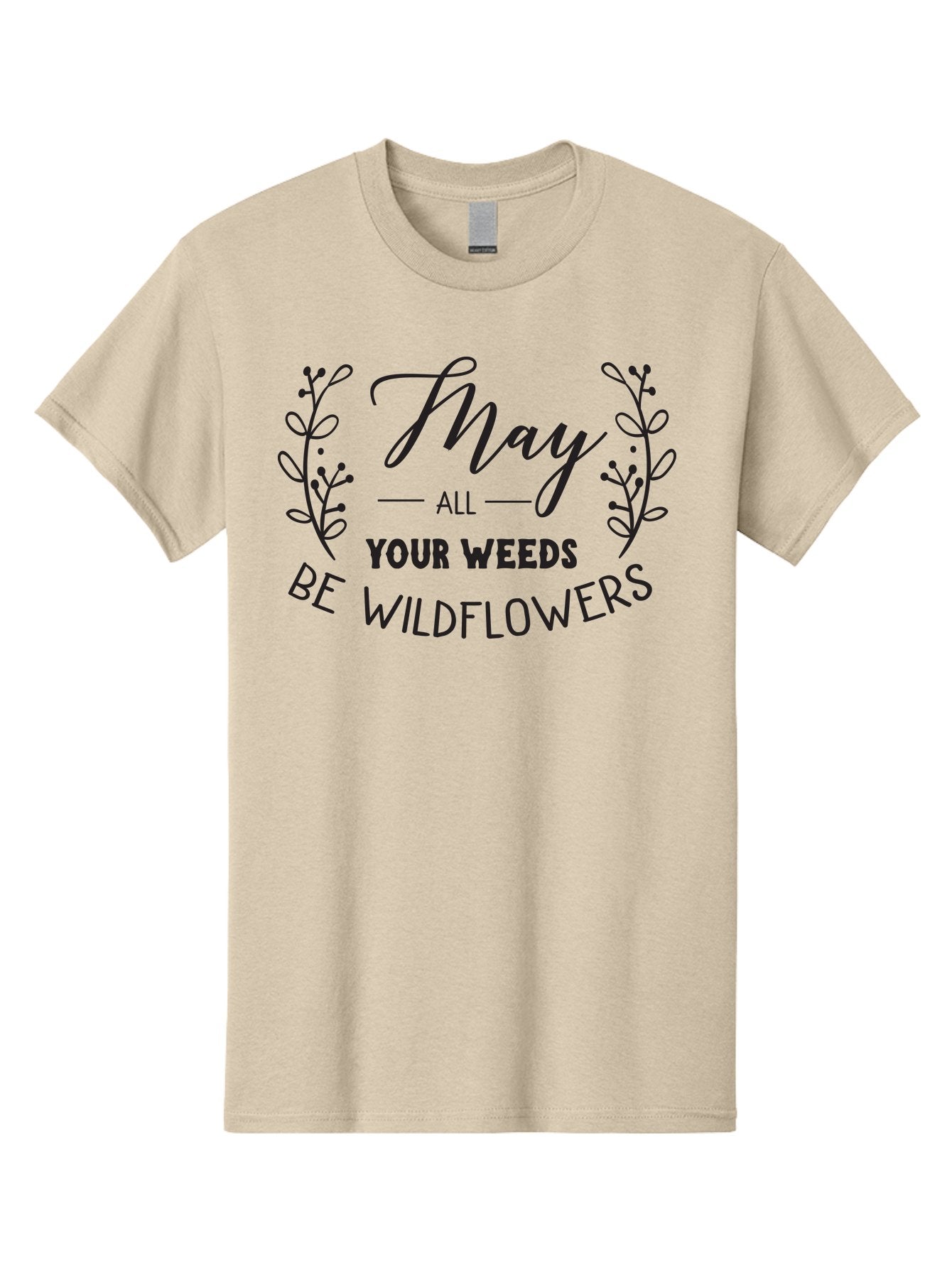 May-All-Your-Weeds-Be-Wildflowers Men'S Graphic Tee, 100% Cotton, Comfortable Casual Summer Wear, Machine Washable, Inspirational Quote, Wildflowers, Weeds, Positive Message, Floral Design, Motivational Phrase, Gardening Inspiration, Aac995 11