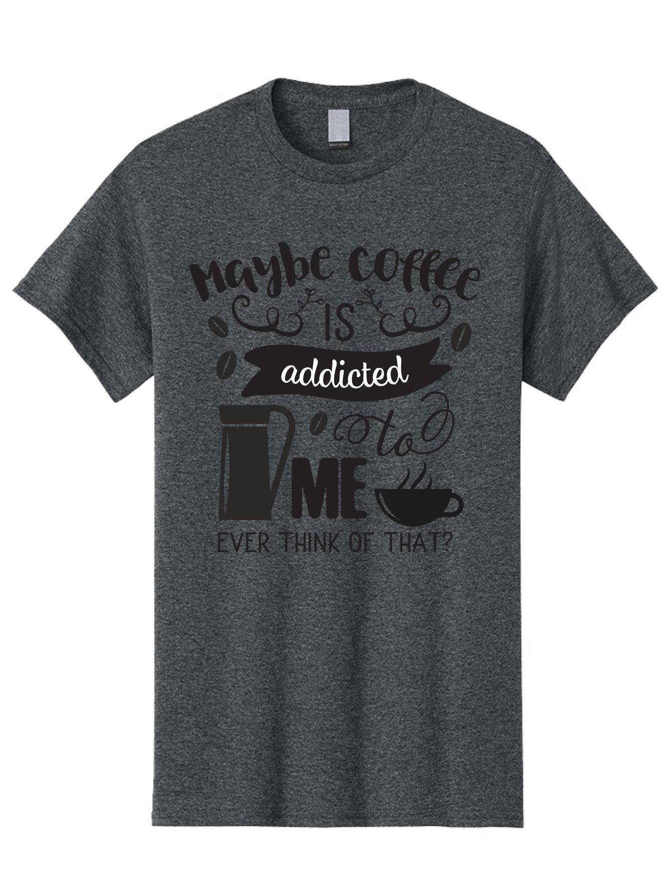 Maybe-Coffee-Is-Addicted-To-Me Men'S Graphic Tee, 100% Cotton, Comfortable Casual Summer Wear, Machine Washable, Coffee Lover Quote, Coffee Humor, Morning Motivation, Caffeine Addiction, Funny Coffee Sayings, Coffee Culture Aac996 11
