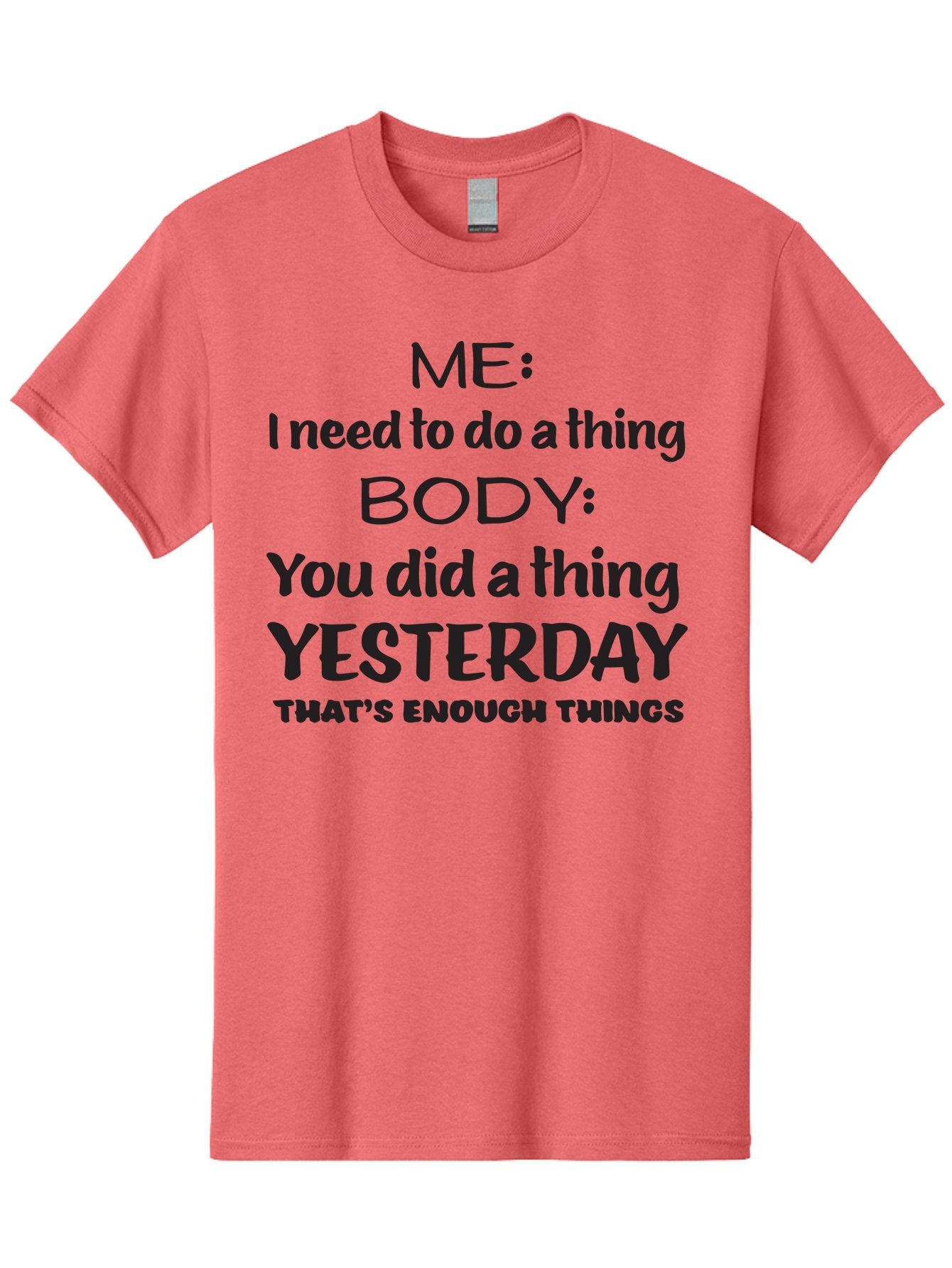 Me-I-Need-To-Do-A-Thing-Body-You-Did-A-Thing-Yesterday-That-S-Enough-Things Men'S Graphic Tee, 100% Cotton, Comfortable Casual Summer Wear, Machine Washable, Funny Quote, Humor, Motivation, Productivity, Procrastination, Body Positivity, Aac997 6