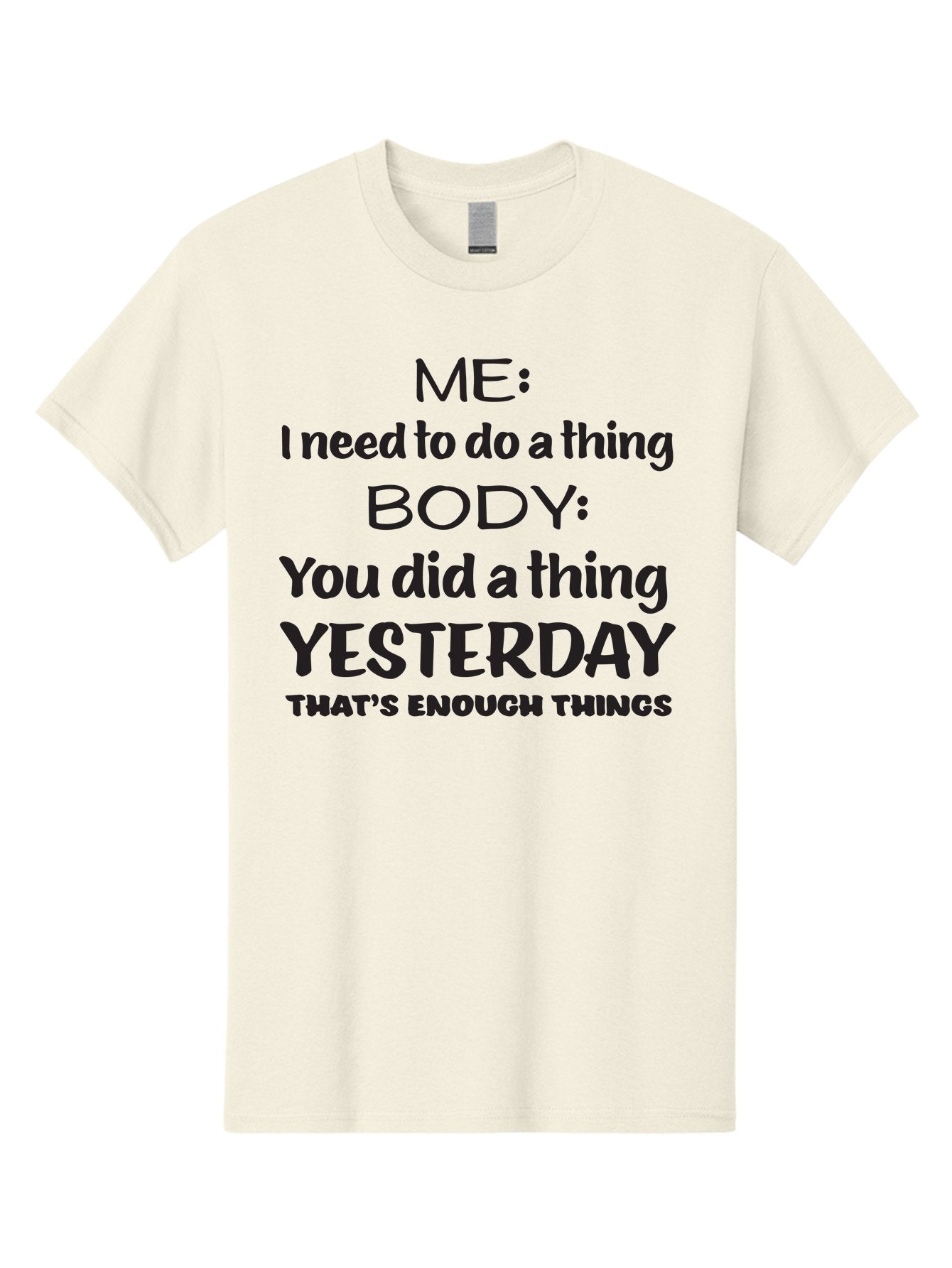 Me-I-Need-To-Do-A-Thing-Body-You-Did-A-Thing-Yesterday-That-S-Enough-Things Men'S Graphic Tee, 100% Cotton, Comfortable Casual Summer Wear, Machine Washable, Funny Quote, Humor, Motivation, Productivity, Procrastination, Body Positivity, Aac997 7