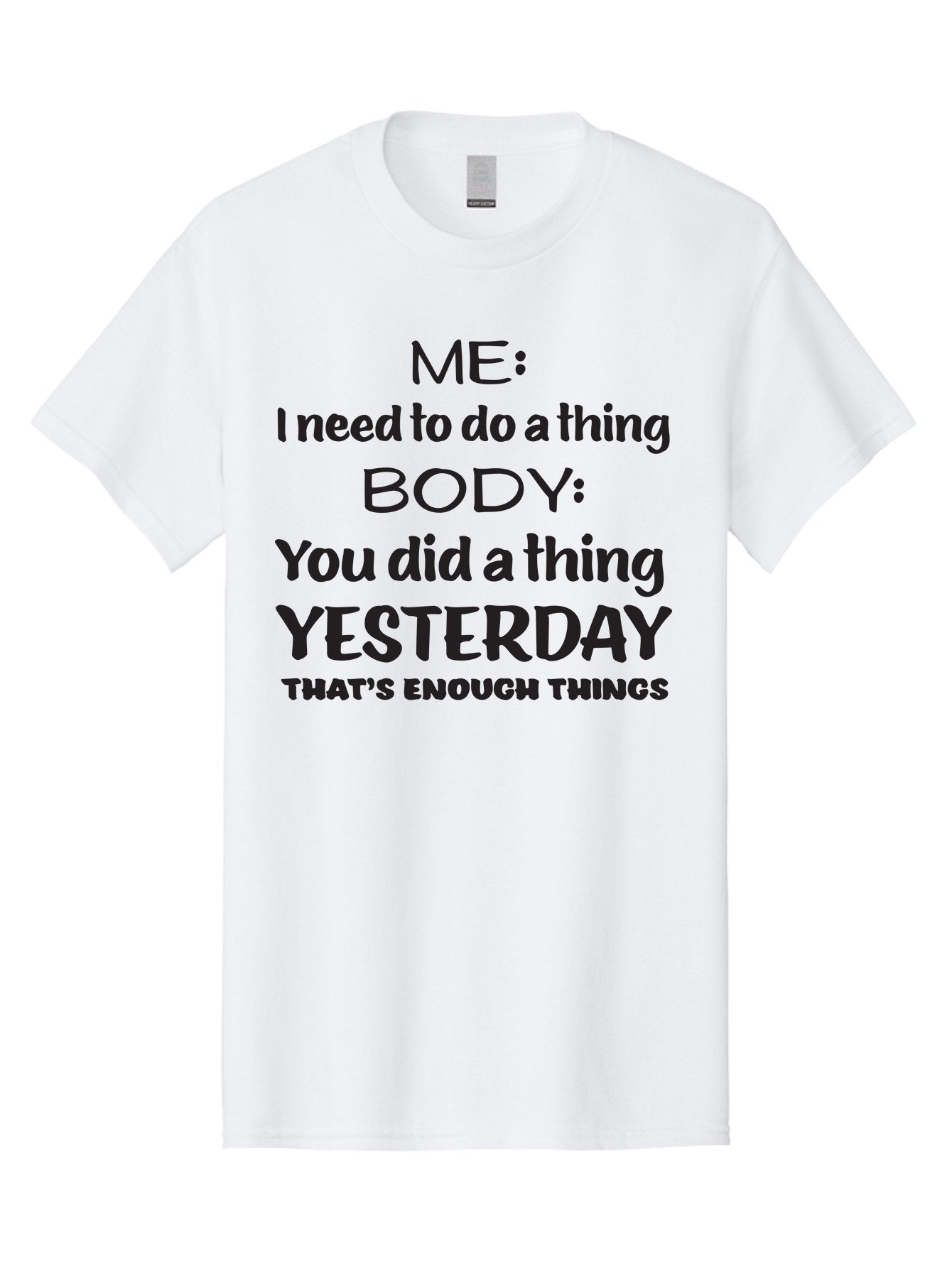 Me-I-Need-To-Do-A-Thing-Body-You-Did-A-Thing-Yesterday-That-S-Enough-Things Men'S Graphic Tee, 100% Cotton, Comfortable Casual Summer Wear, Machine Washable, Funny Quote, Humor, Motivation, Productivity, Procrastination, Body Positivity, Aac997 8