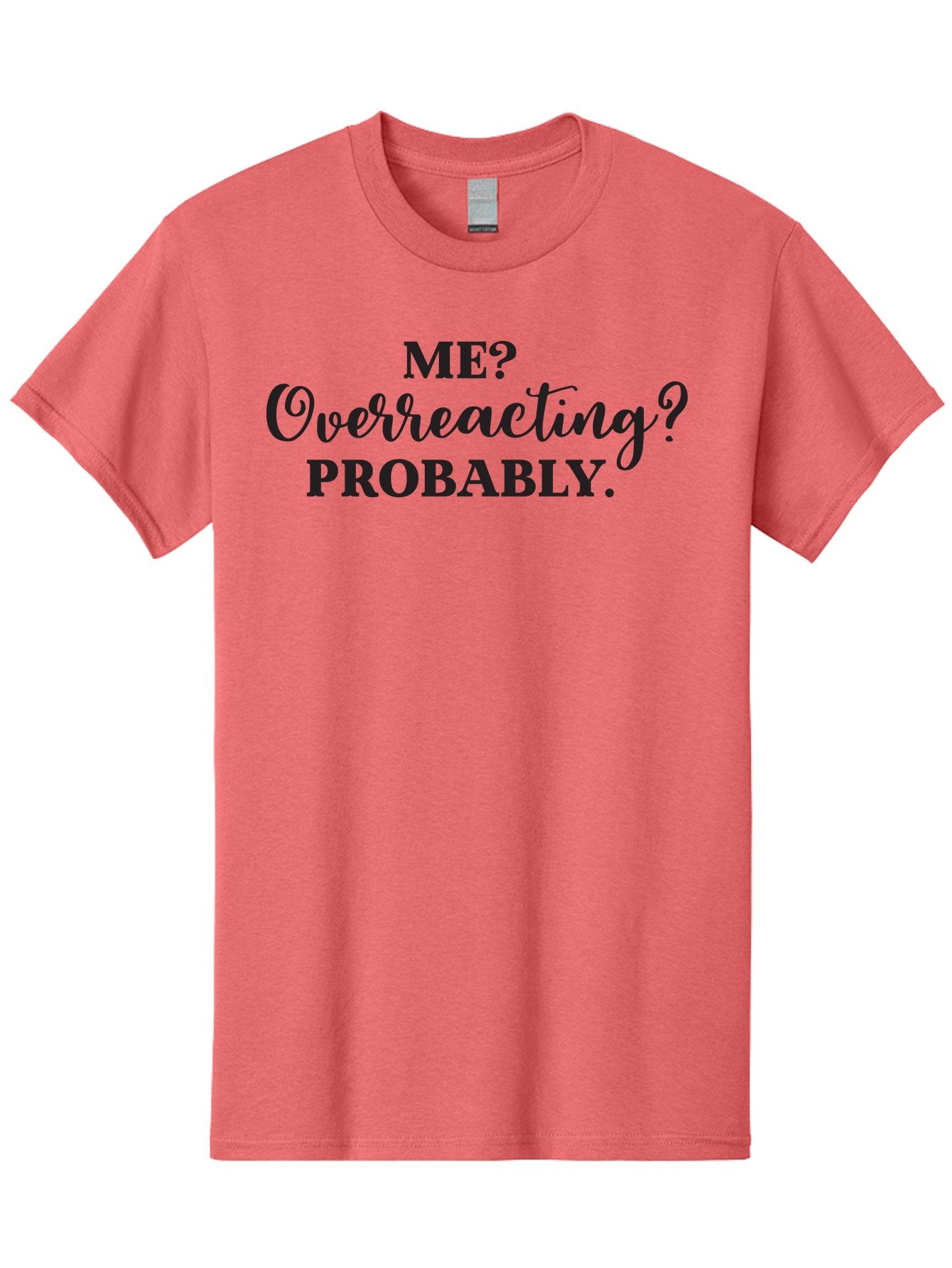 Me-Overreacting-Probably Men'S Graphic Tee, 100% Cotton, Comfortable Casual Summer Wear, Machine Washable, Funny Quote, Humor, Sarcasm, Relatable, Memes, Reactions, Emotional Responses, Sass, Wit, Humorously Self-Aware, Snarky, Modern Lingo Aac998 4
