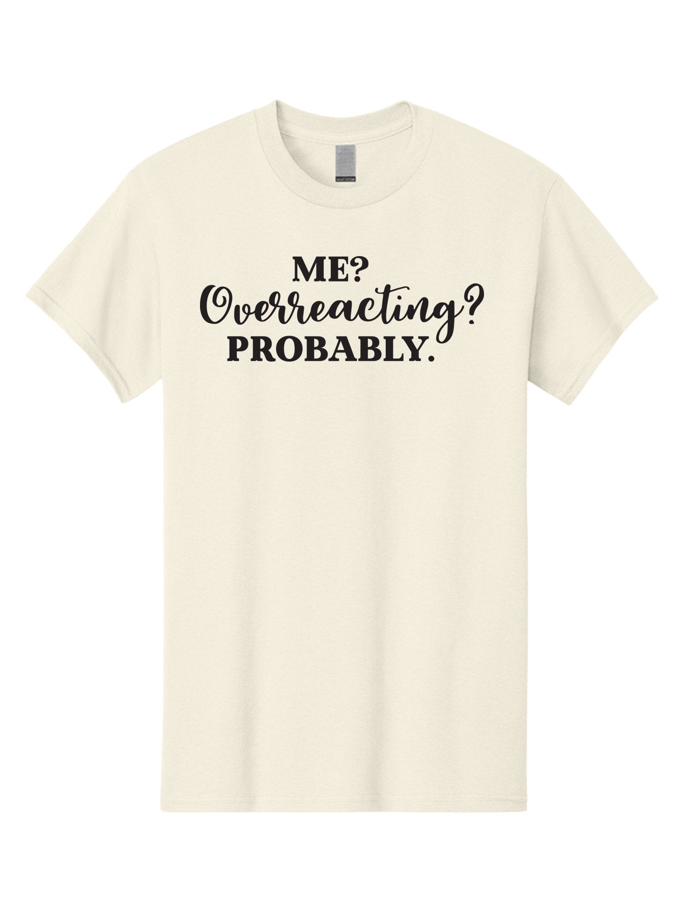Me-Overreacting-Probably Men'S Graphic Tee, 100% Cotton, Comfortable Casual Summer Wear, Machine Washable, Funny Quote, Humor, Sarcasm, Relatable, Memes, Reactions, Emotional Responses, Sass, Wit, Humorously Self-Aware, Snarky, Modern Lingo Aac998 6