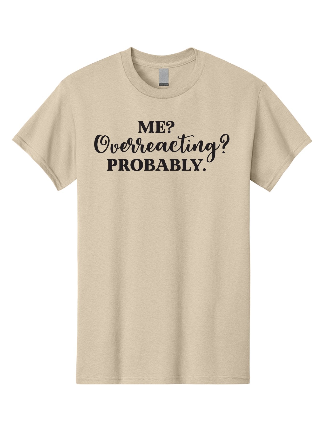 Me-Overreacting-Probably Men'S Graphic Tee, 100% Cotton, Comfortable Casual Summer Wear, Machine Washable, Funny Quote, Humor, Sarcasm, Relatable, Memes, Reactions, Emotional Responses, Sass, Wit, Humorously Self-Aware, Snarky, Modern Lingo Aac998