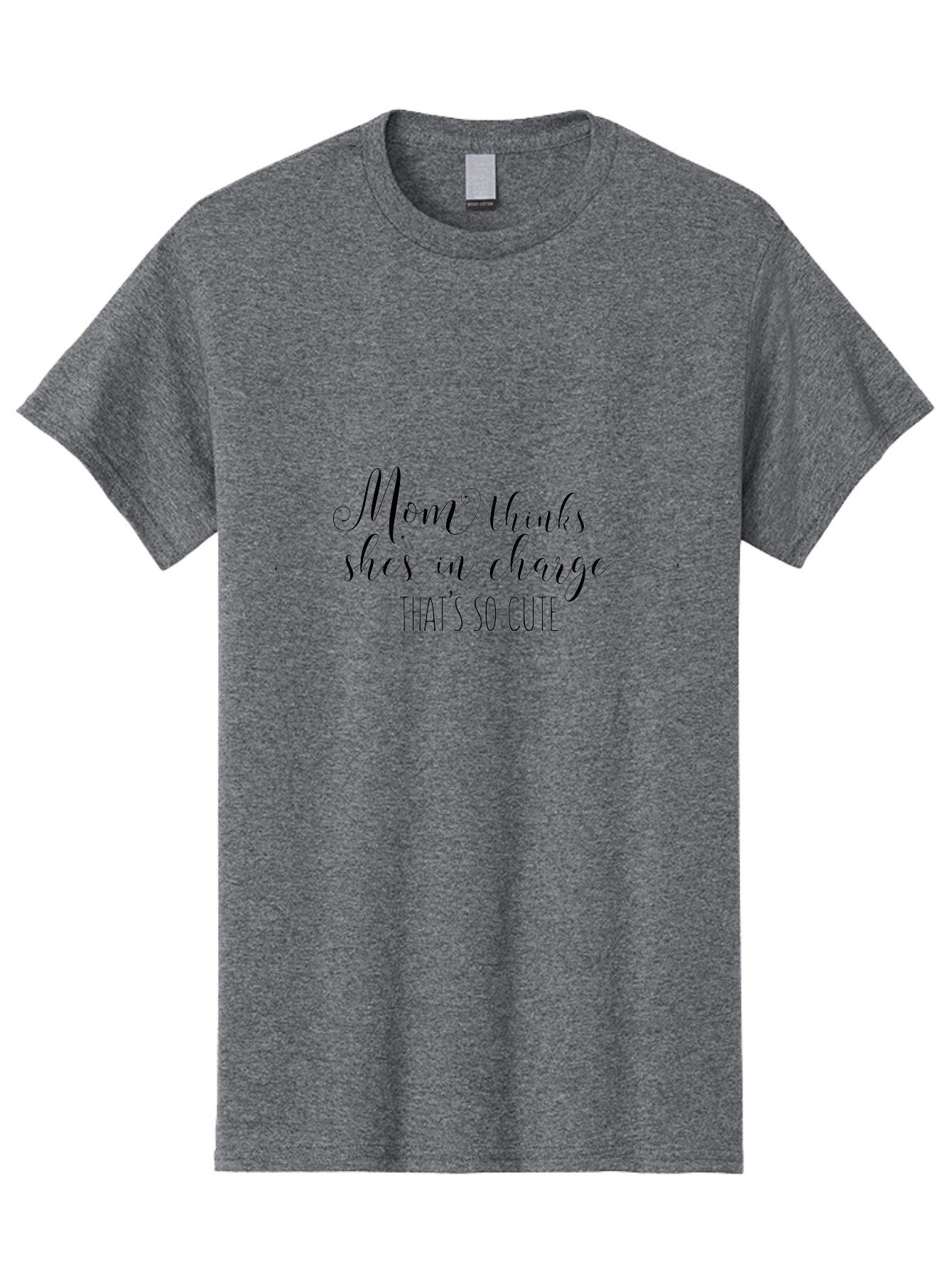 Mom-Thinks-Shes-In-Charge Men'S Graphic Tee, 100% Cotton, Comfortable Casual Summer Wear, Machine Washable, Funny Mom Quote, Mom Thinks Shes In Charge, Humorous Saying, Cute Mom Phrase, Quirky Typography, Playful Text, Sassy Mom Humor, Aad015 10