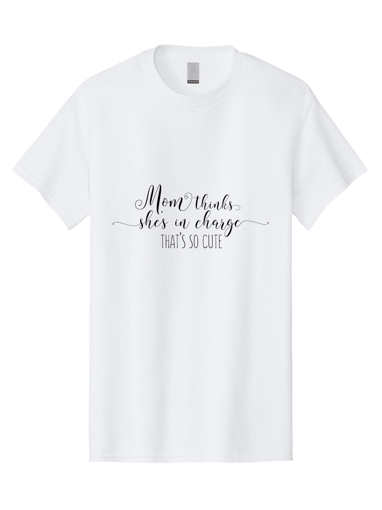 Mom-Thinks-Shes-In-Charge Men'S Graphic Tee, 100% Cotton, Comfortable Casual Summer Wear, Machine Washable, Funny Mom Quote, Mom Thinks Shes In Charge, Humorous Saying, Cute Mom Phrase, Quirky Typography, Playful Text, Sassy Mom Humor, Aad015