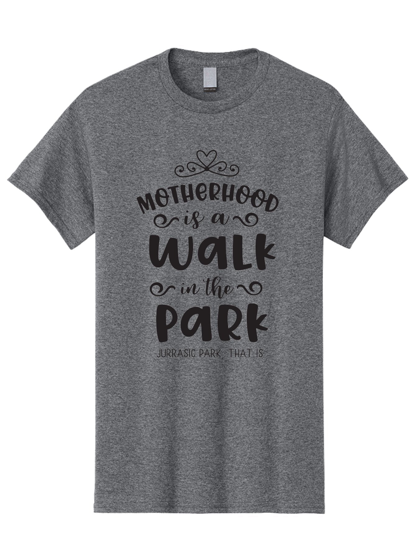 Motherhood-Is-A-Walk-In-Jurassic-Park Men'S Graphic Tee, 100% Cotton, Comfortable Casual Summer Wear, Machine Washable, Funny Motherhood Quote, Humorous Parenting Phrase, Jurassic Park Reference, Playful Mom Joke, Parenting Humor, Mom Life, Aad027 11