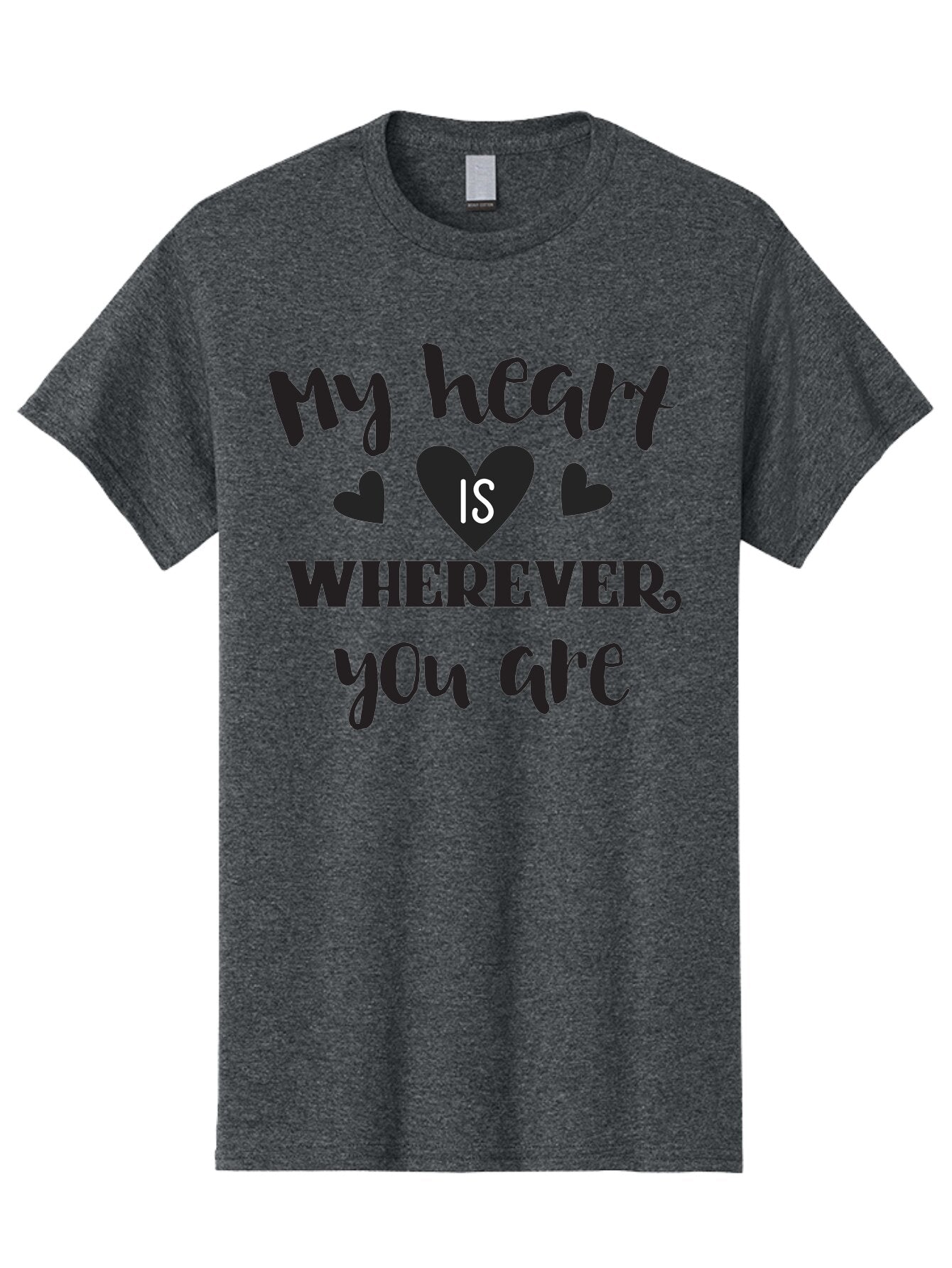 My-Heart-Is-Wherever-You-Are Men'S Graphic Tee, 100% Cotton, Comfortable Casual Summer Wear, Machine Washable, Love Quote, Heart Is Wherever You Are, Romantic Phrase, Black Hearts, Love Message, Heartfelt Sentiment, Relationship Goals, Aad039 15
