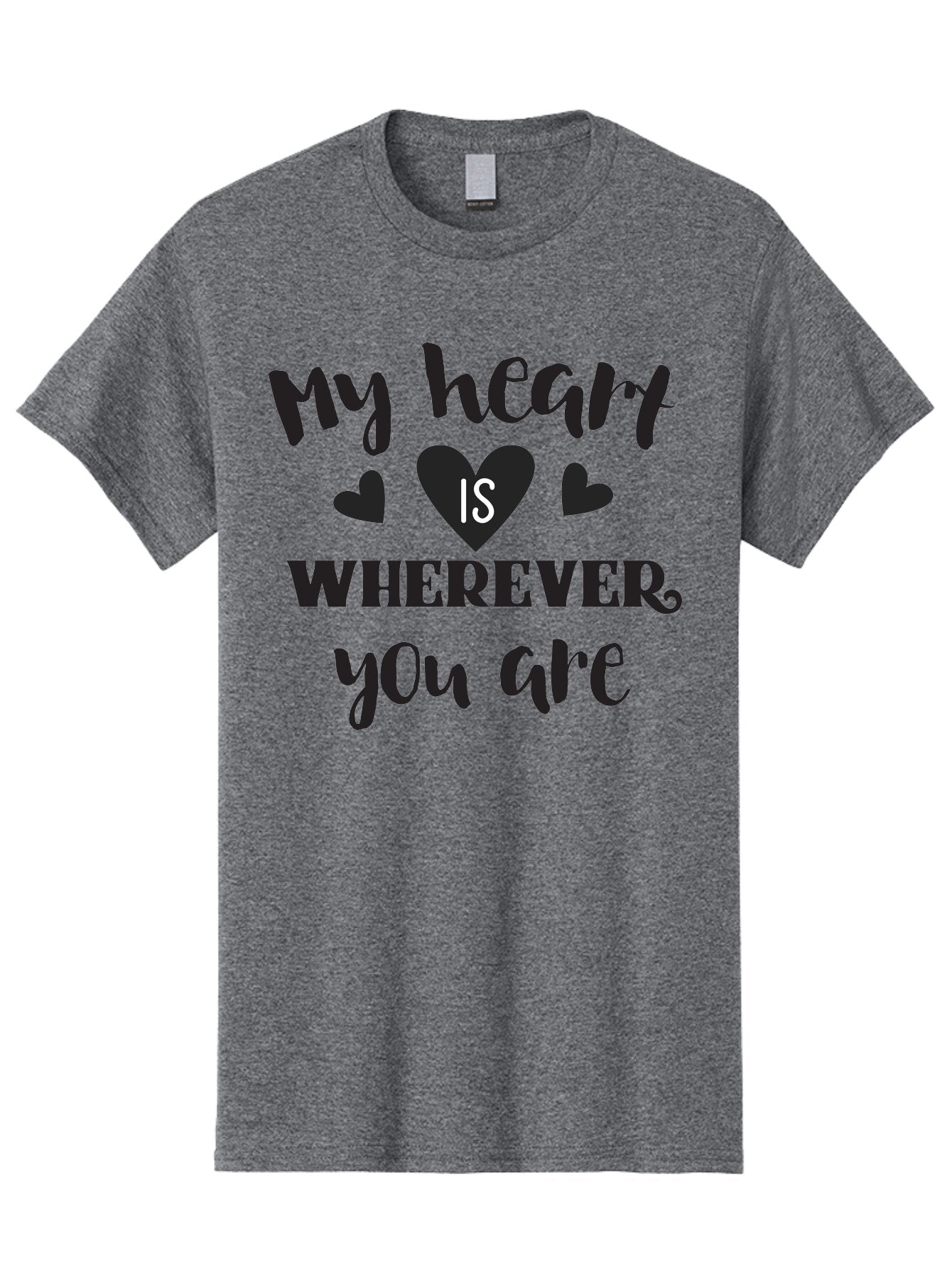 My-Heart-Is-Wherever-You-Are Men'S Graphic Tee, 100% Cotton, Comfortable Casual Summer Wear, Machine Washable, Love Quote, Heart Is Wherever You Are, Romantic Phrase, Black Hearts, Love Message, Heartfelt Sentiment, Relationship Goals, Aad039 11