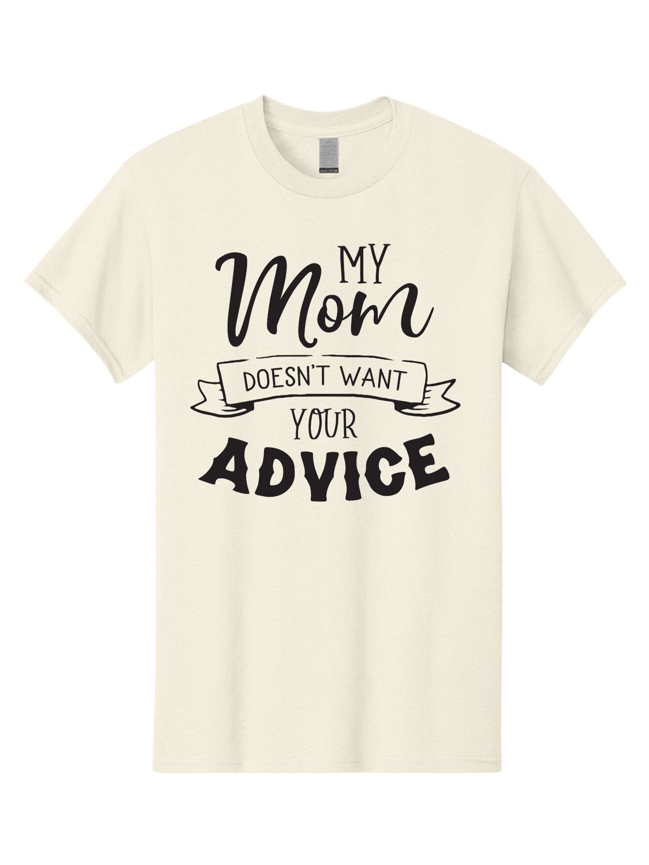 My-Mom-Doesn-T-Want-Your-Advice Men'S Graphic Tee, 100% Cotton, Comfortable Casual Summer Wear, Machine Washable, Funny Mother Quotes, Sassy Mom Sayings, Humorous Mom Phrases, Mom Doesn'T Want Your Advice, Strong Motherly Love Aad043 11