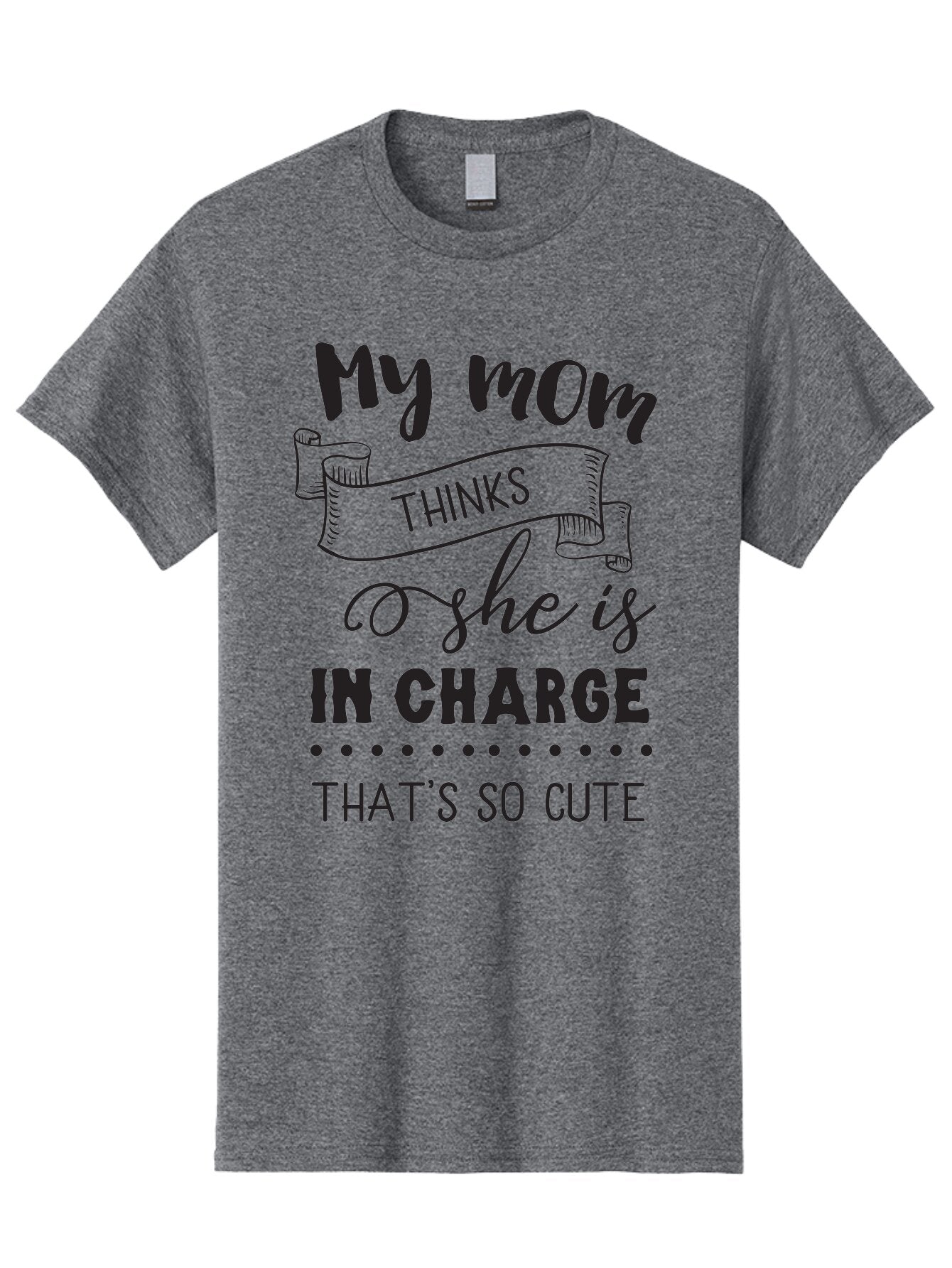 My-Mom-Thinks-She-Is-In-Charge Men'S Graphic Tee, 100% Cotton, Comfortable Casual Summer Wear, Machine Washable, Funny Quote, Humorous Saying, Mom Joke, Parenting Humor, Cute Phrase, Playful Design, Witty Saying, Mom Life, Sarcastic Humor Aad044 4