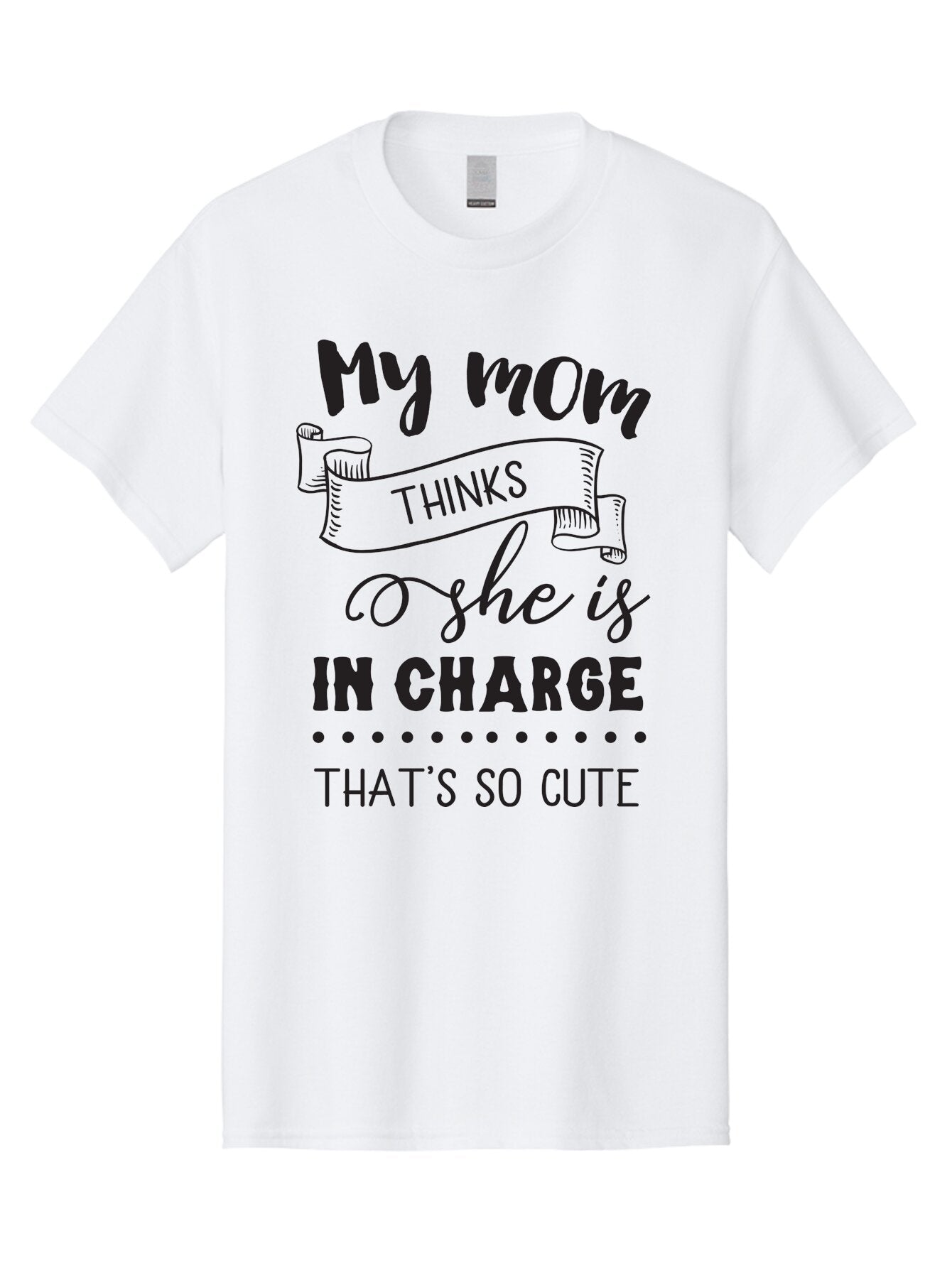 My-Mom-Thinks-She-Is-In-Charge Men'S Graphic Tee, 100% Cotton, Comfortable Casual Summer Wear, Machine Washable, Funny Quote, Humorous Saying, Mom Joke, Parenting Humor, Cute Phrase, Playful Design, Witty Saying, Mom Life, Sarcastic Humor Aad044 7