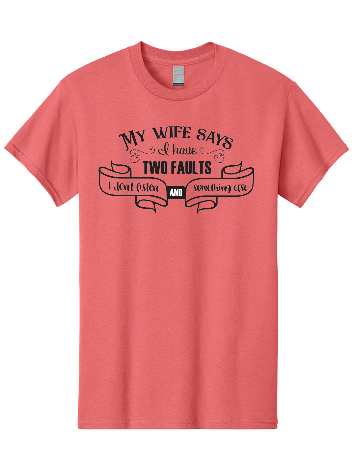 My-Wife-Says-I-Have-Two-Faults Men'S Graphic Tee, 100% Cotton, Comfortable Casual Summer Wear, Machine Washable, Funny Quote, Husband And Wife, Marriage Humor, Witty Saying, Relationship Goals, Humorous Design, Playful Typography, Aad048 21