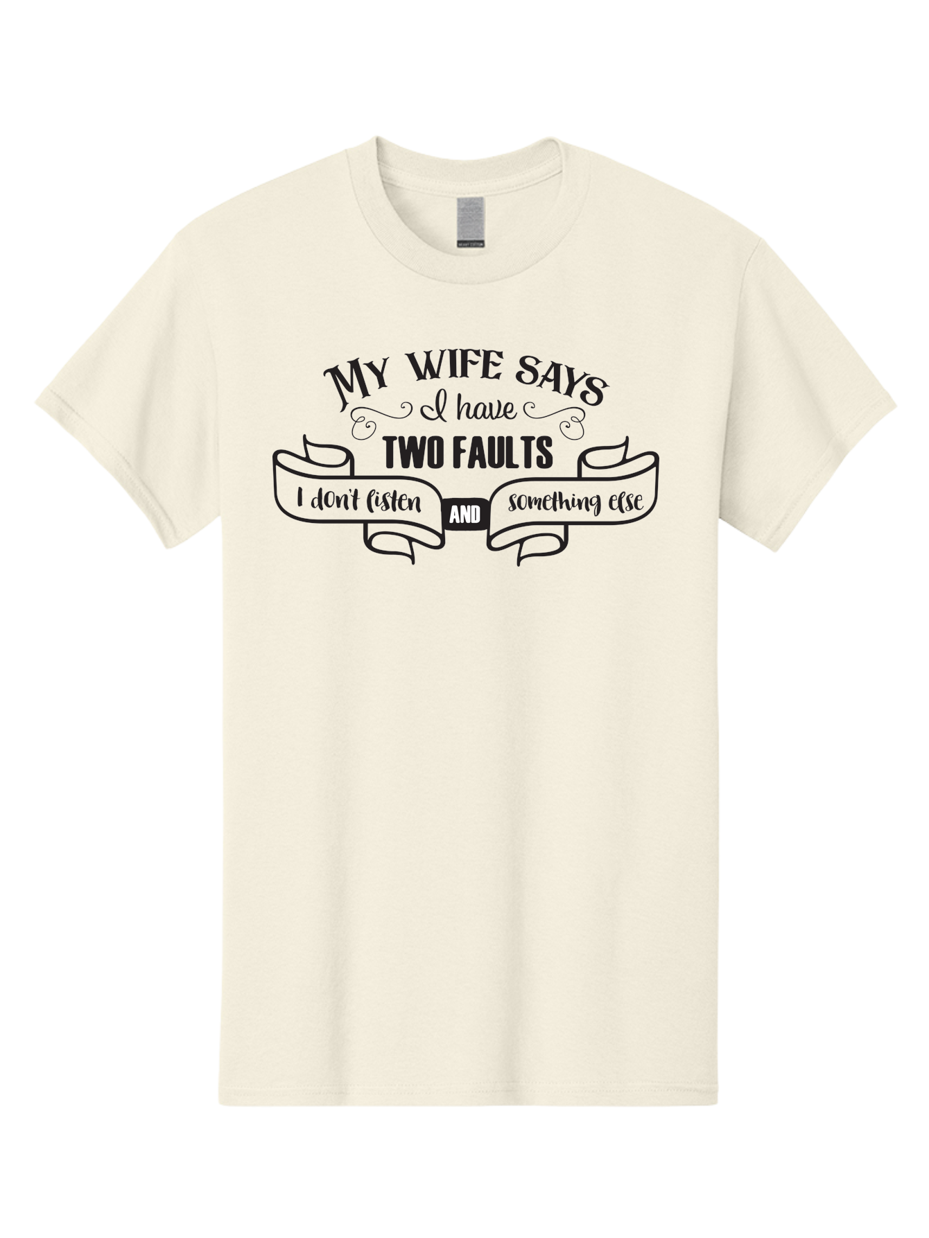My-Wife-Says-I-Have-Two-Faults Men'S Graphic Tee, 100% Cotton, Comfortable Casual Summer Wear, Machine Washable, Funny Quote, Husband And Wife, Marriage Humor, Witty Saying, Relationship Goals, Humorous Design, Playful Typography, Aad048 27