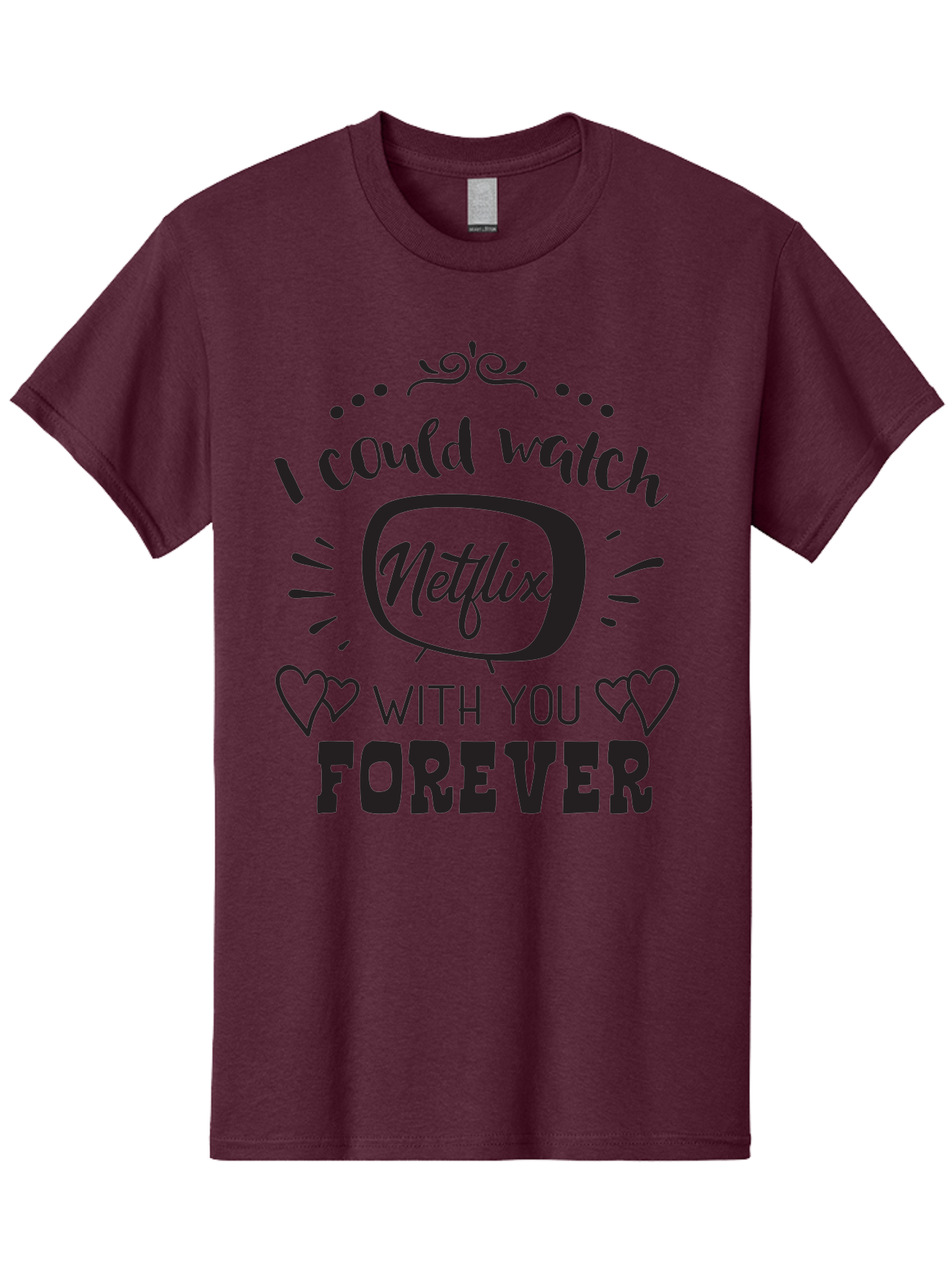 Netflix-Forever Men'S Graphic Tee, 100% Cotton, Comfortable Casual Summer Wear, Machine Washable, Netflix Quote, Watch Netflix With You Forever, Hearts, Romantic Phrase, Tv Show Lovers, Couple Goals, Streaming Service, Binging Together Aad052 11