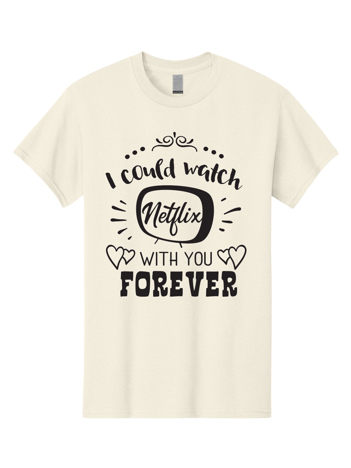 Netflix-Forever Men'S Graphic Tee, 100% Cotton, Comfortable Casual Summer Wear, Machine Washable, Netflix Quote, Watch Netflix With You Forever, Hearts, Romantic Phrase, Tv Show Lovers, Couple Goals, Streaming Service, Binging Together Aad052 4