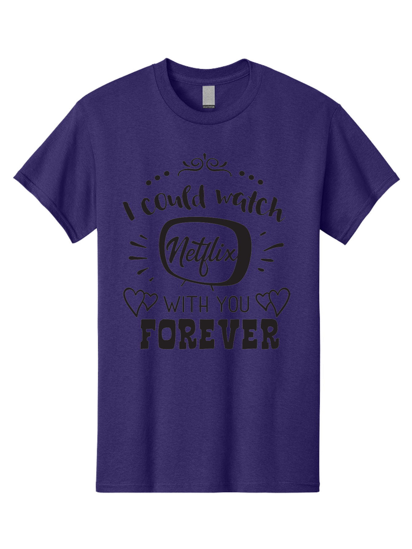 Netflix-Forever Men'S Graphic Tee, 100% Cotton, Comfortable Casual Summer Wear, Machine Washable, Netflix Quote, Watch Netflix With You Forever, Hearts, Romantic Phrase, Tv Show Lovers, Couple Goals, Streaming Service, Binging Together Aad052 25