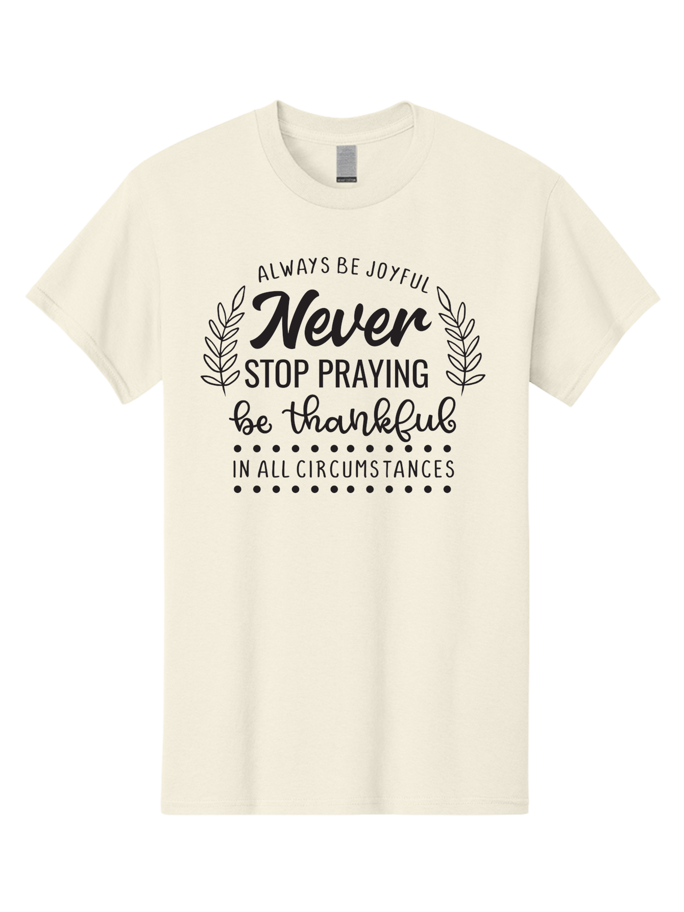 Never-Stop-Praying Men'S Graphic Tee, 100% Cotton, Comfortable Casual Summer Wear, Machine Washable, Inspirational Quote, Motivational Words, Be Thankful, Joyful Living, Positive Vibes, Never Stop Praying, Faith And Spirituality, Aad054 7