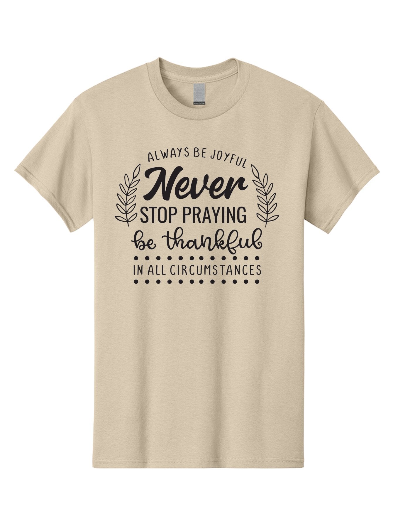 Never-Stop-Praying Men'S Graphic Tee, 100% Cotton, Comfortable Casual Summer Wear, Machine Washable, Inspirational Quote, Motivational Words, Be Thankful, Joyful Living, Positive Vibes, Never Stop Praying, Faith And Spirituality, Aad054 15